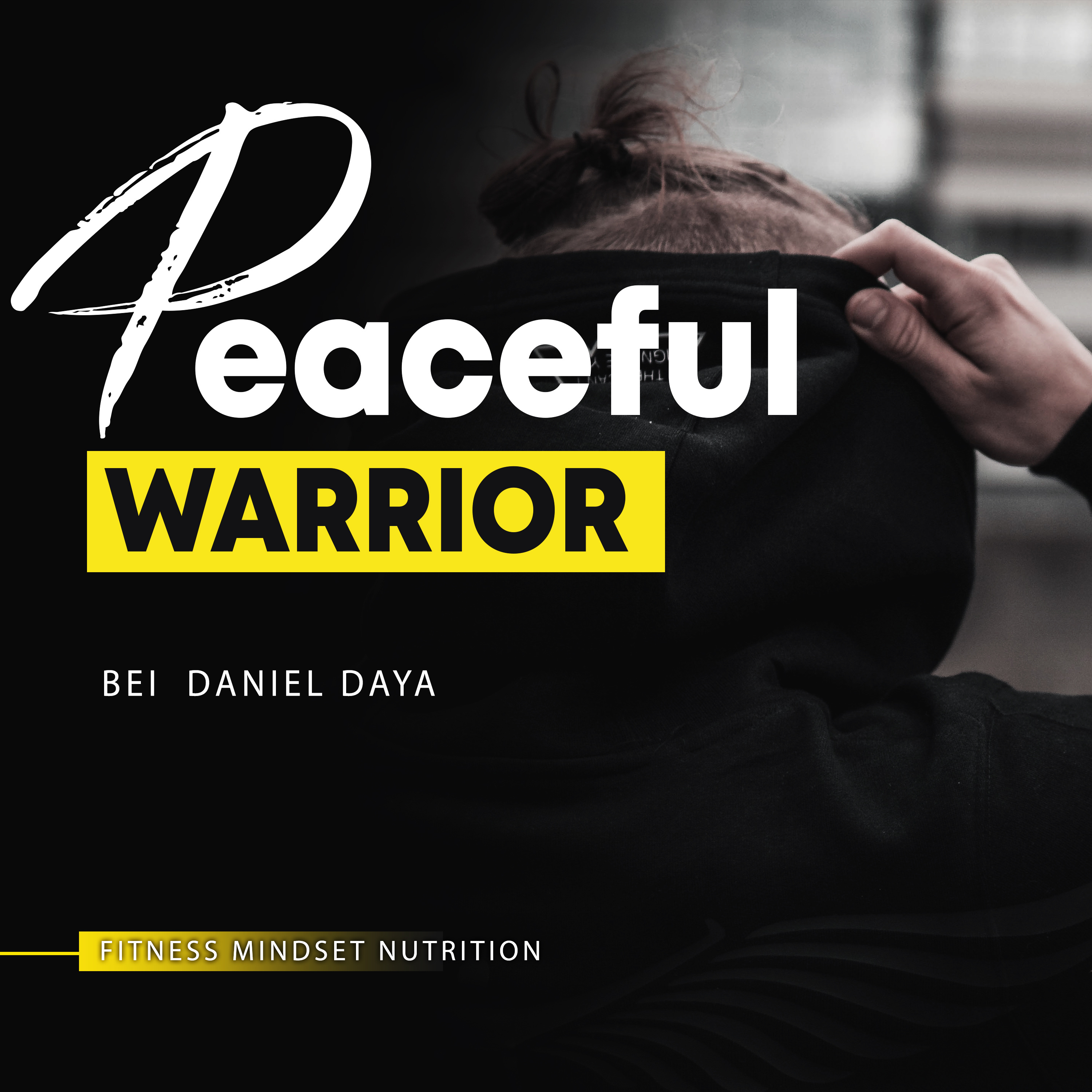 Peaceful Warrior / MINDSET, LIFESTYLE & was sonst so in meinem Leben passiert