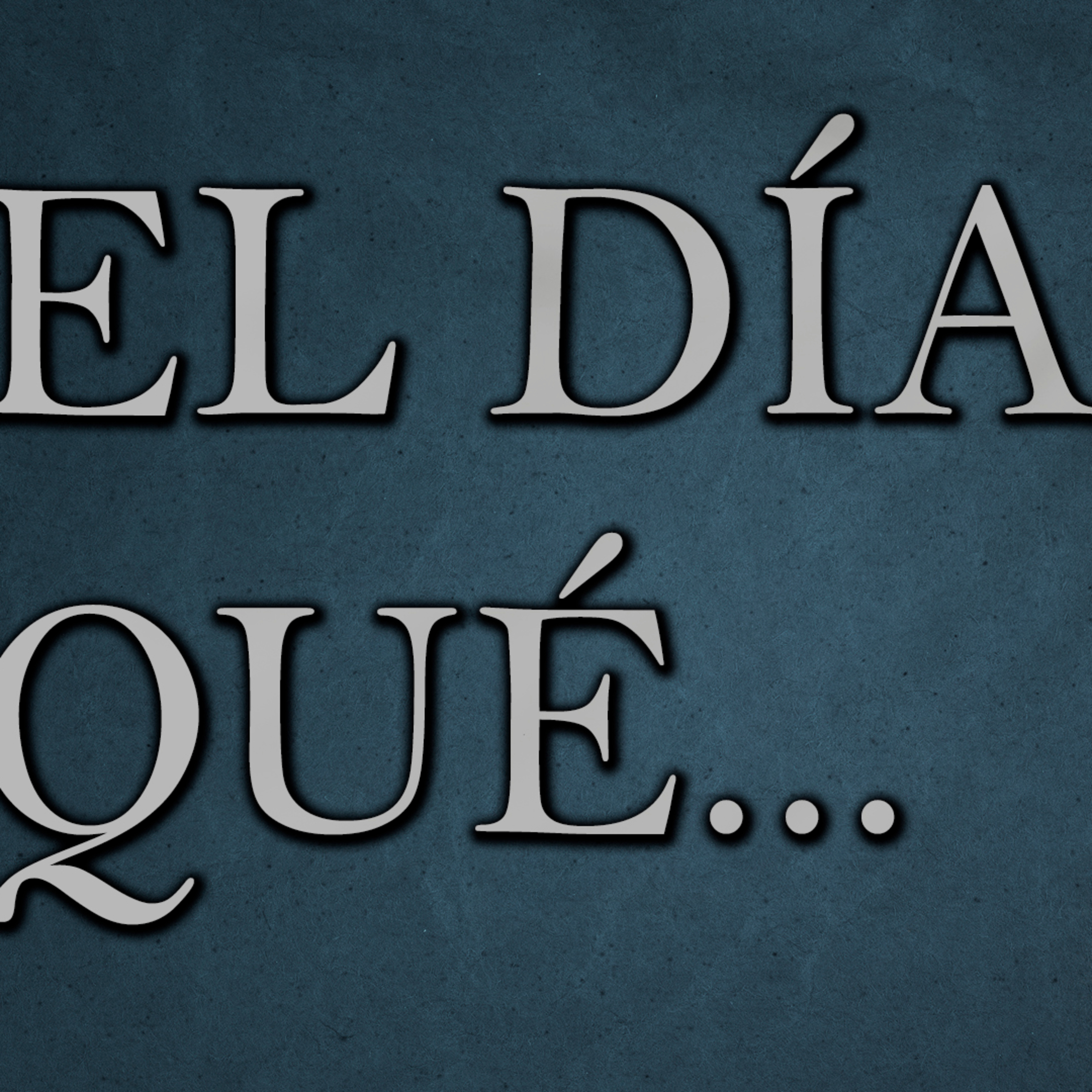 El Día Qué....Radio Touch episode artwork
