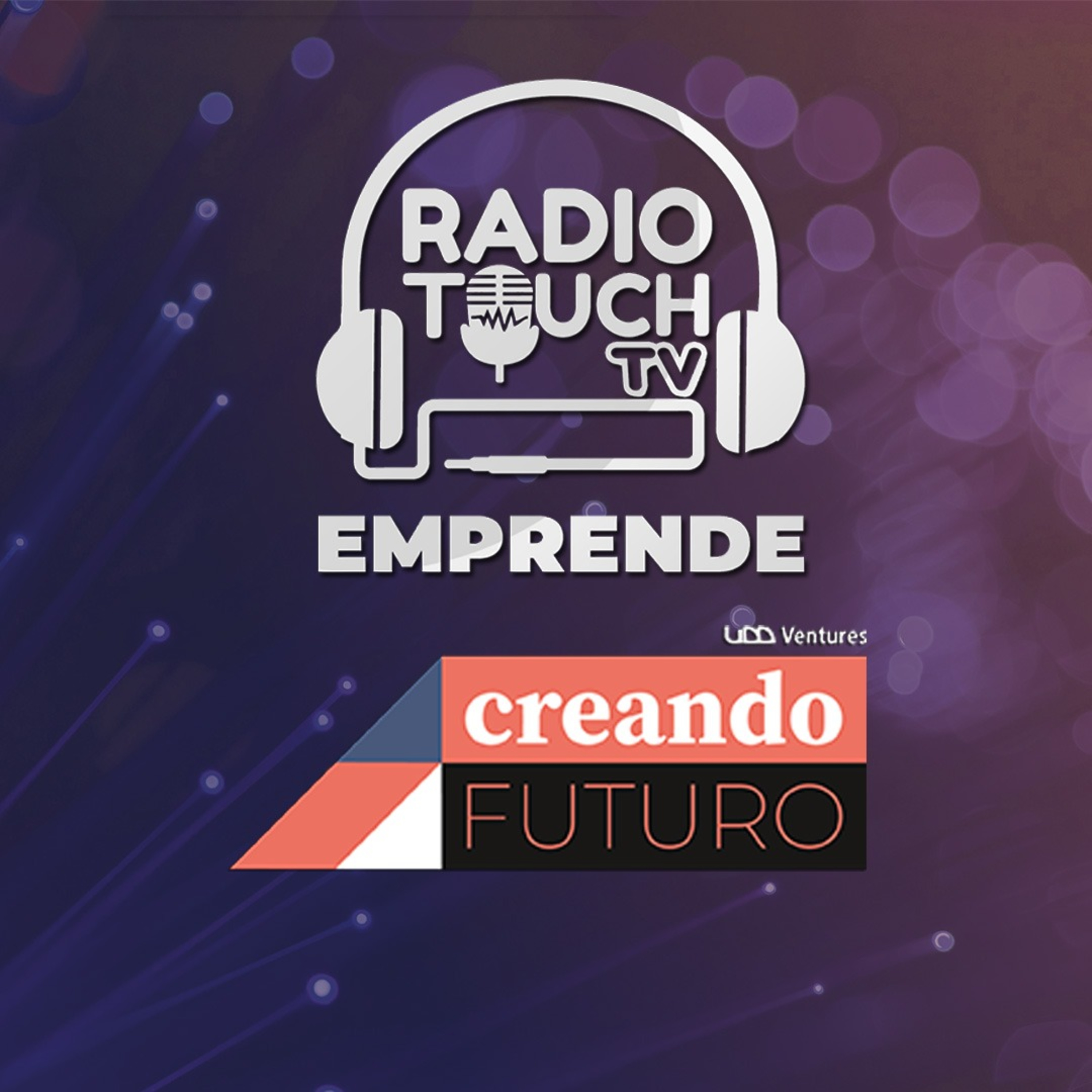 Touch Emprende presenta: Creando Futuro, MadCandy y María Booth Zapatos episode artwork