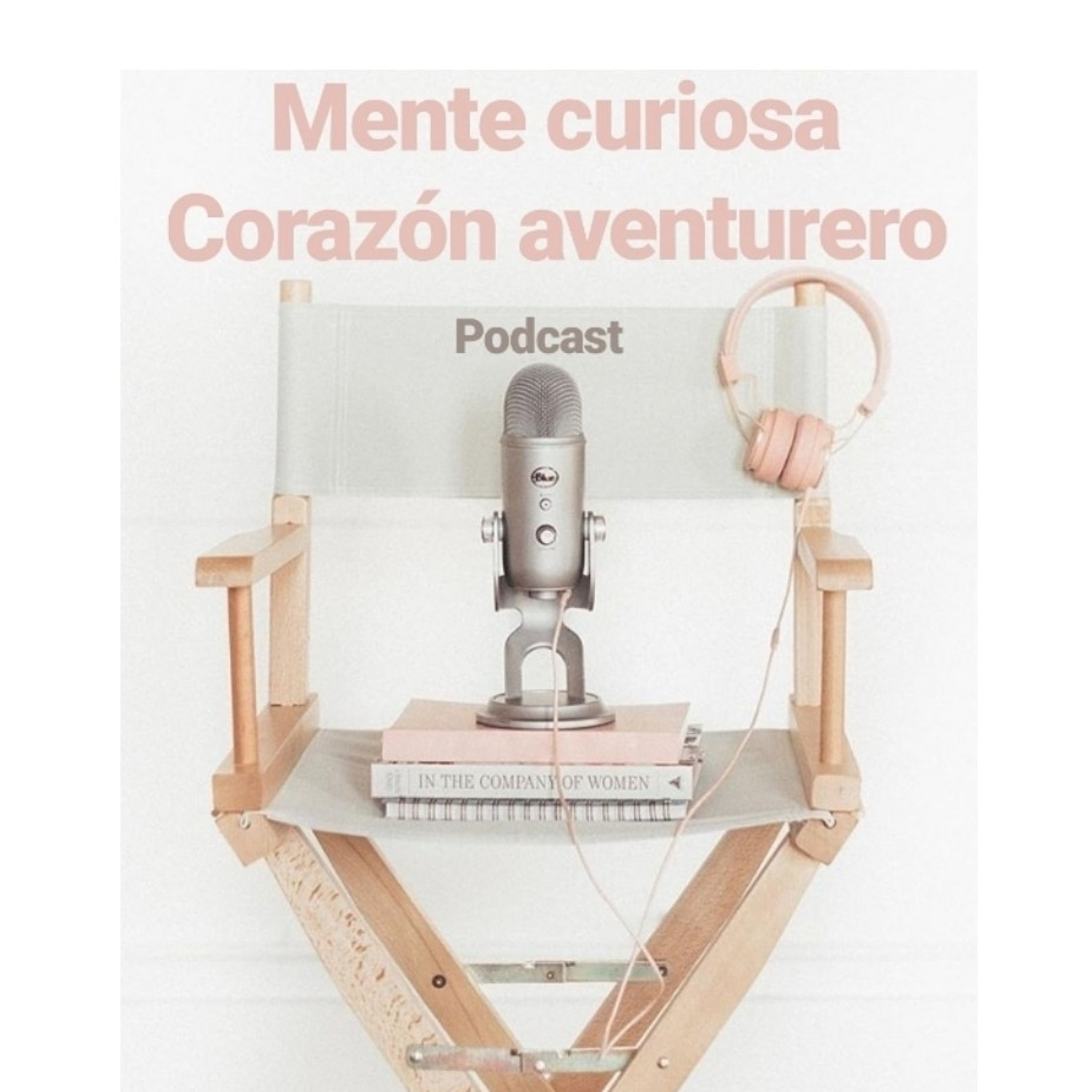 MENTE CURIOSA CORAZÓN AVENTURERO