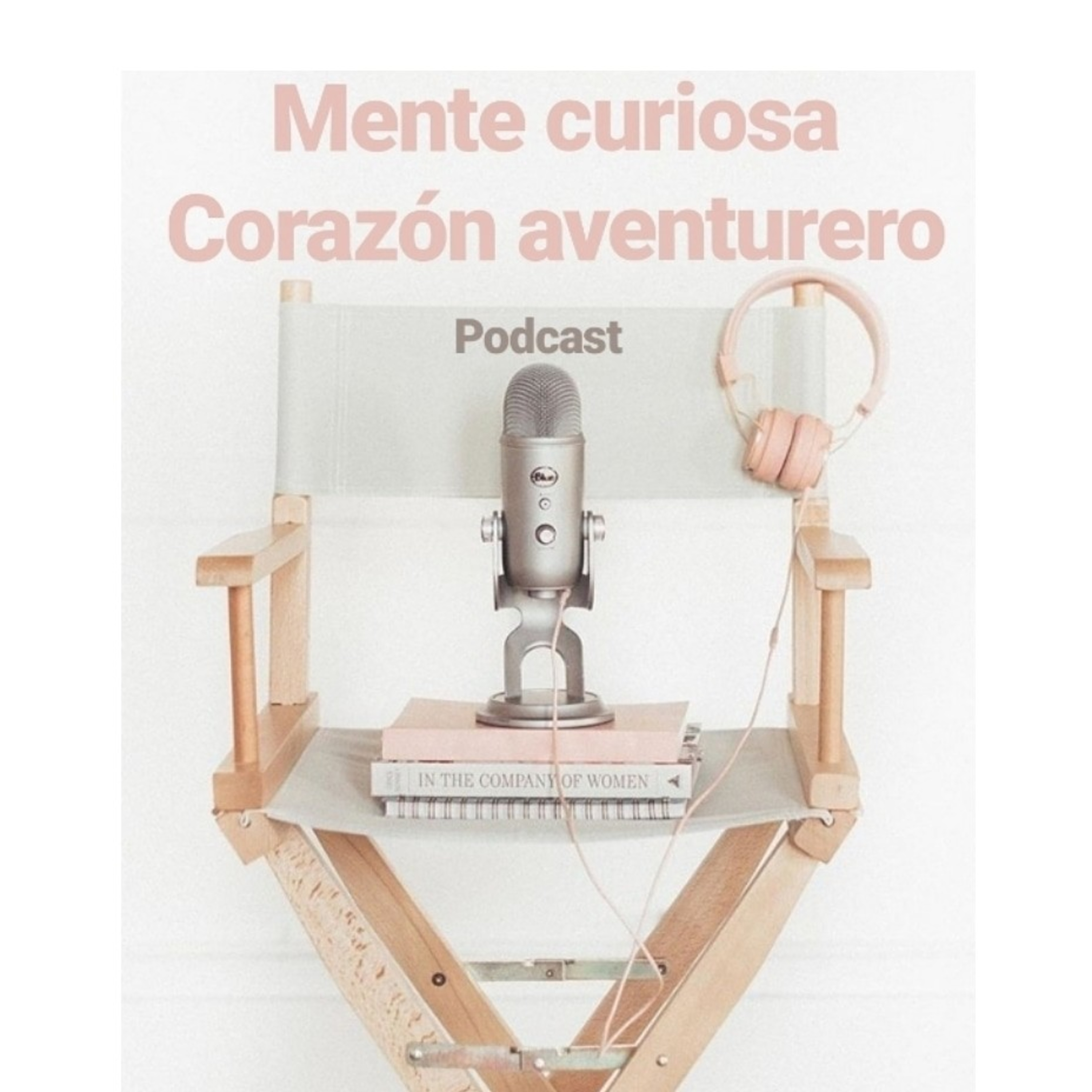 MENTE CURIOSA CORAZÓN AVENTURERO