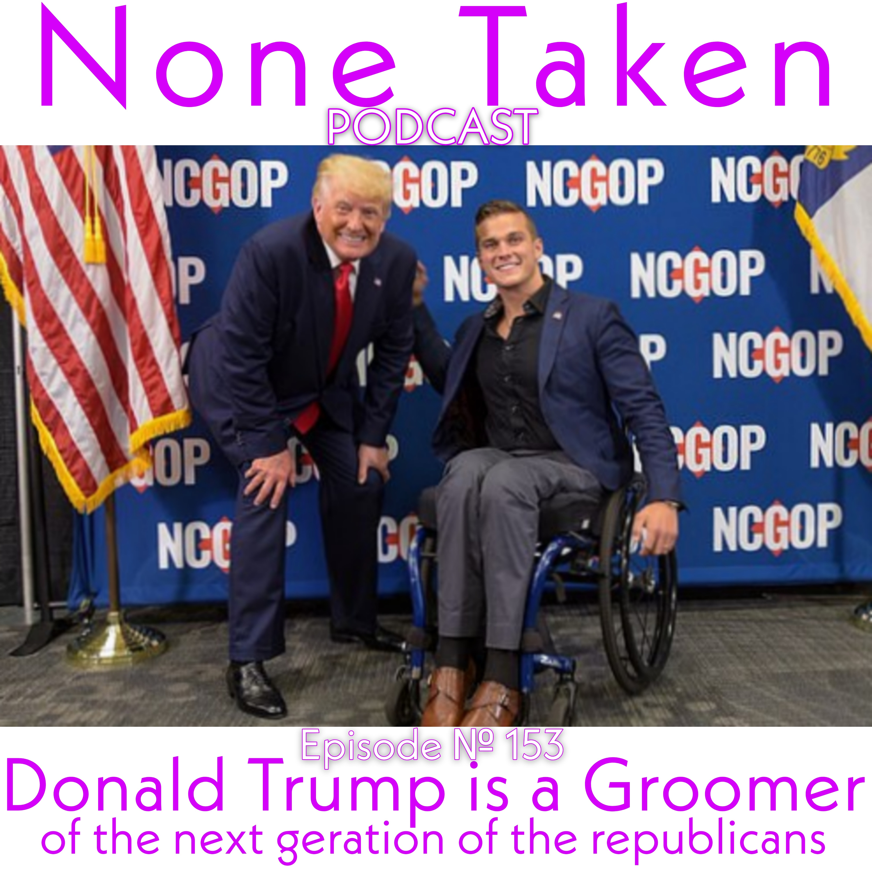 E 153 DONALD TRUMP IS A GROOMER of the next generation of Republicans episode artwork
