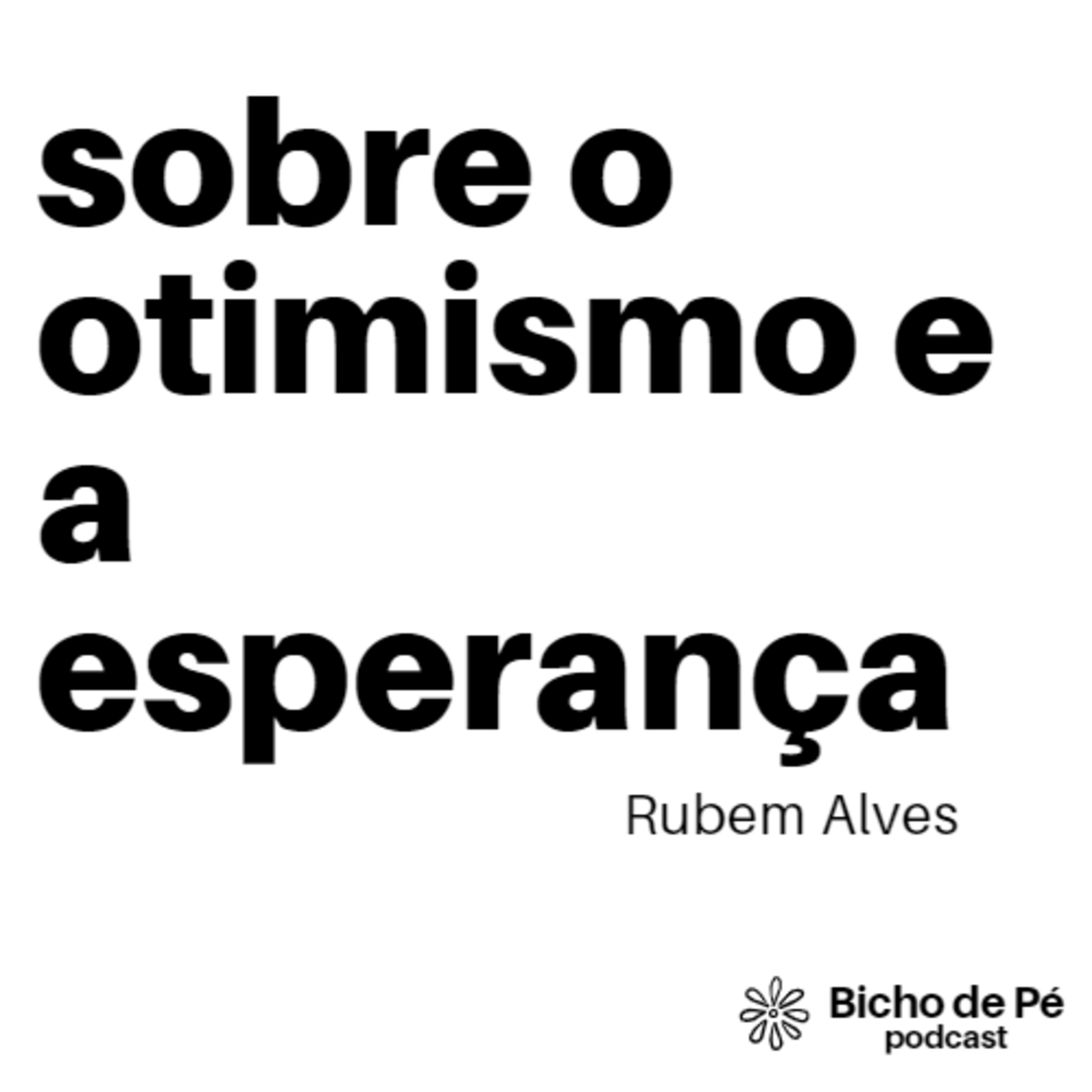 Sobre o otimismo e a esperança #ep8