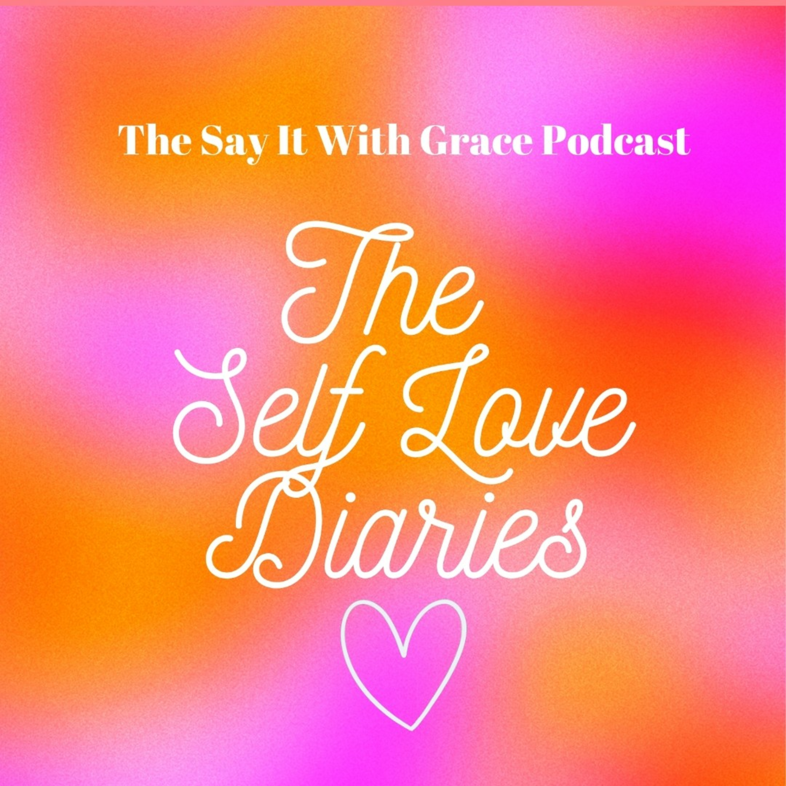 The Say It With Grace Podcast