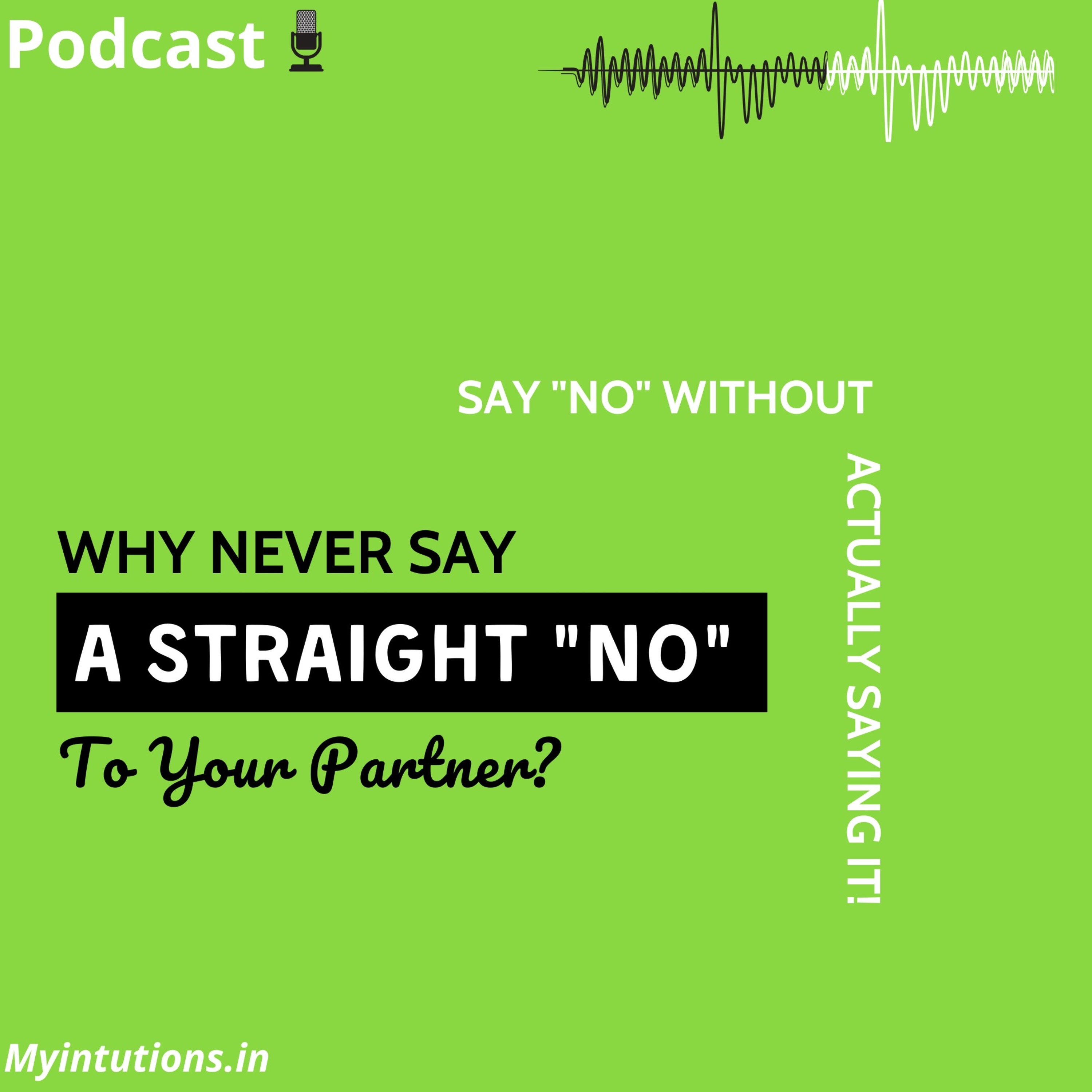 Why Never Say A Straight "No" To Your Partner!