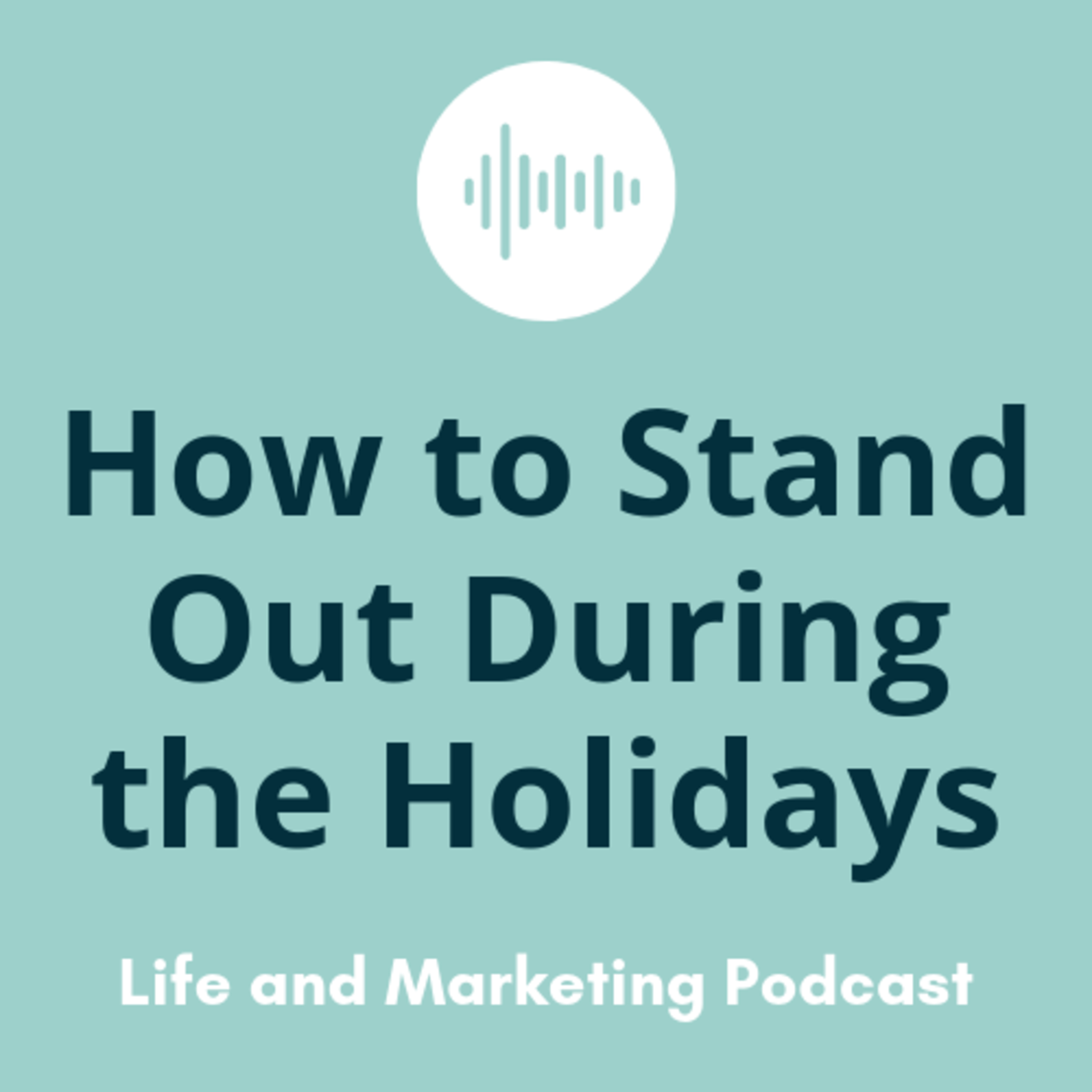 #3 How to Stand Out During the Holidays episode artwork