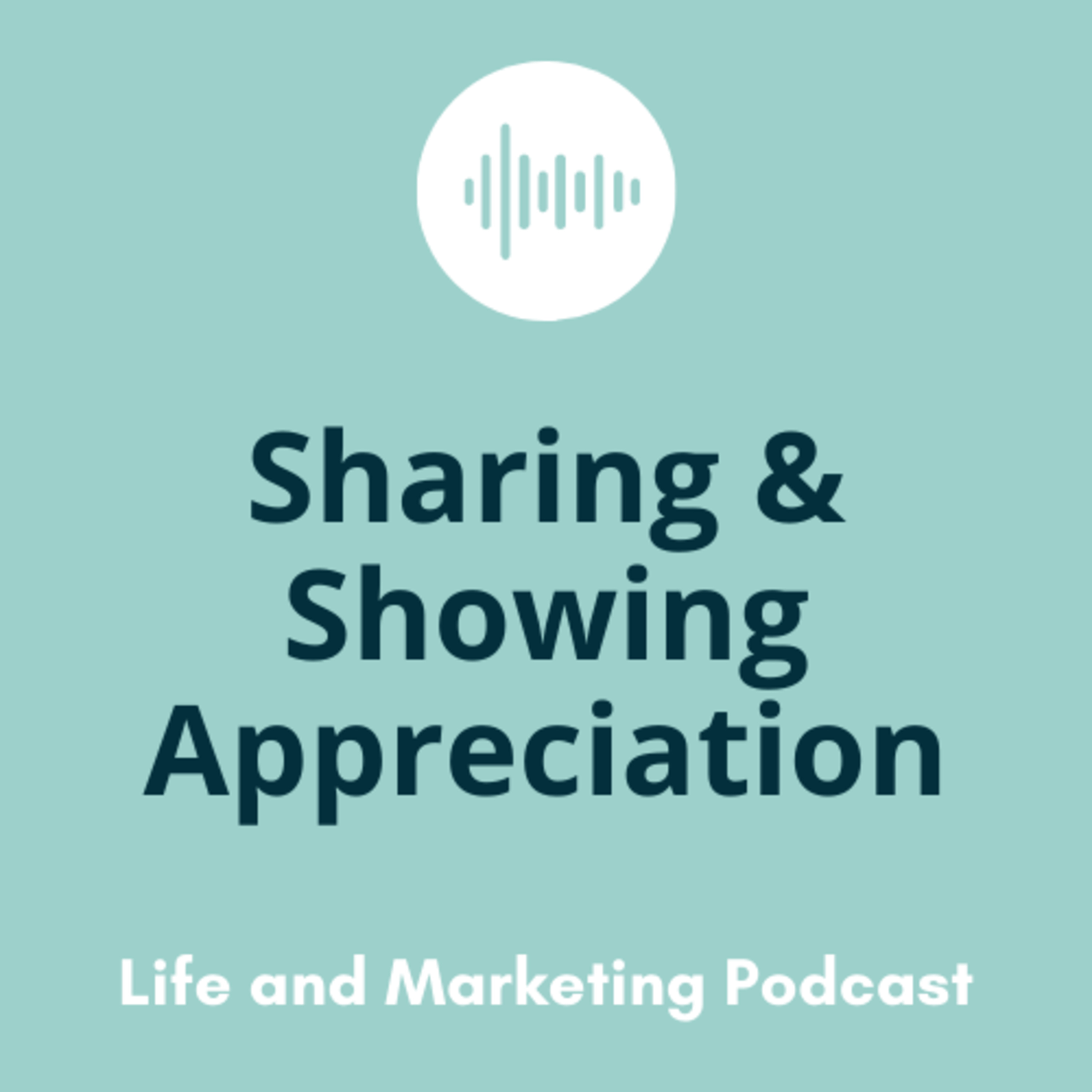 #6 Sharing & Showing Appreciation episode artwork
