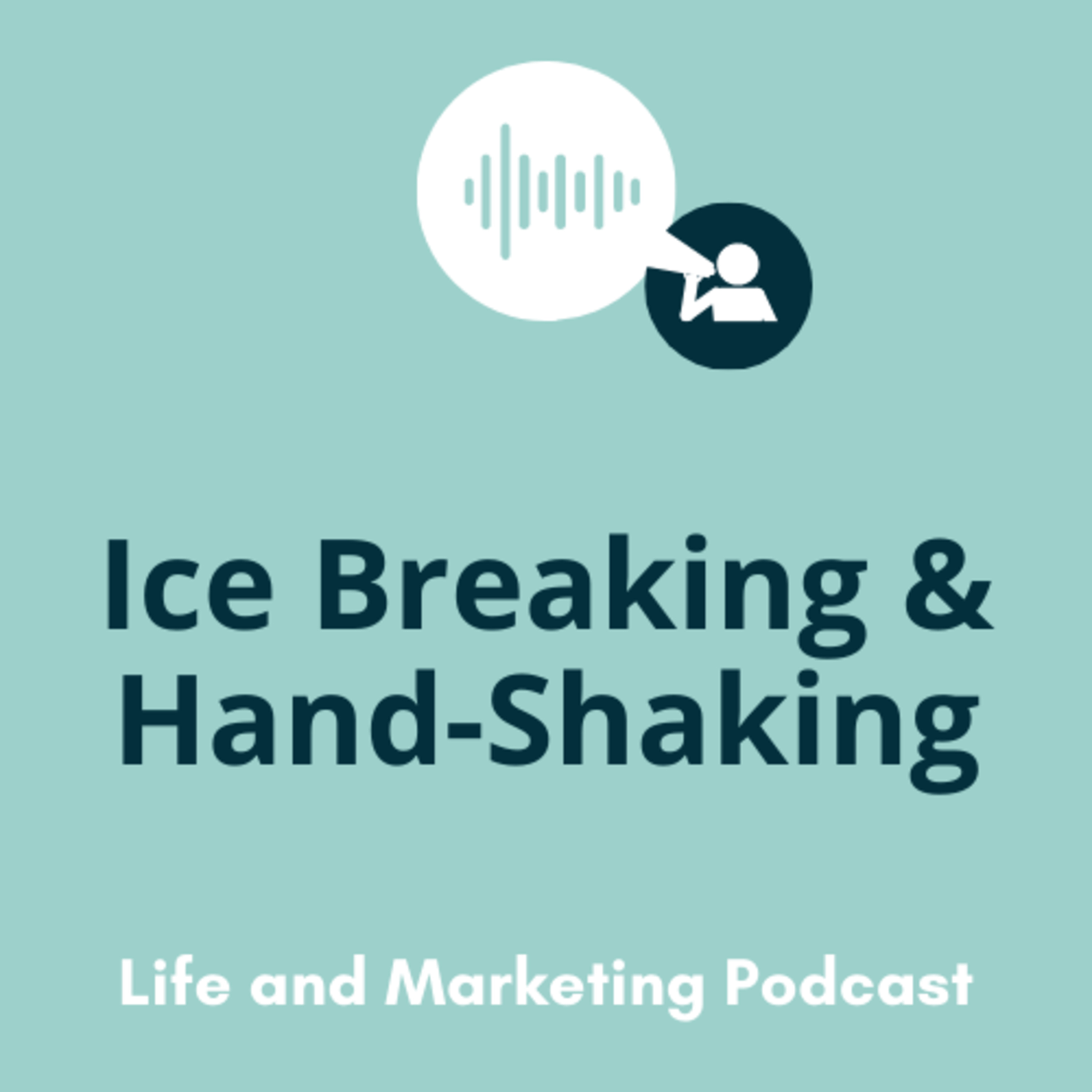 #7 Ice Breaking & Hand-Shaking episode artwork