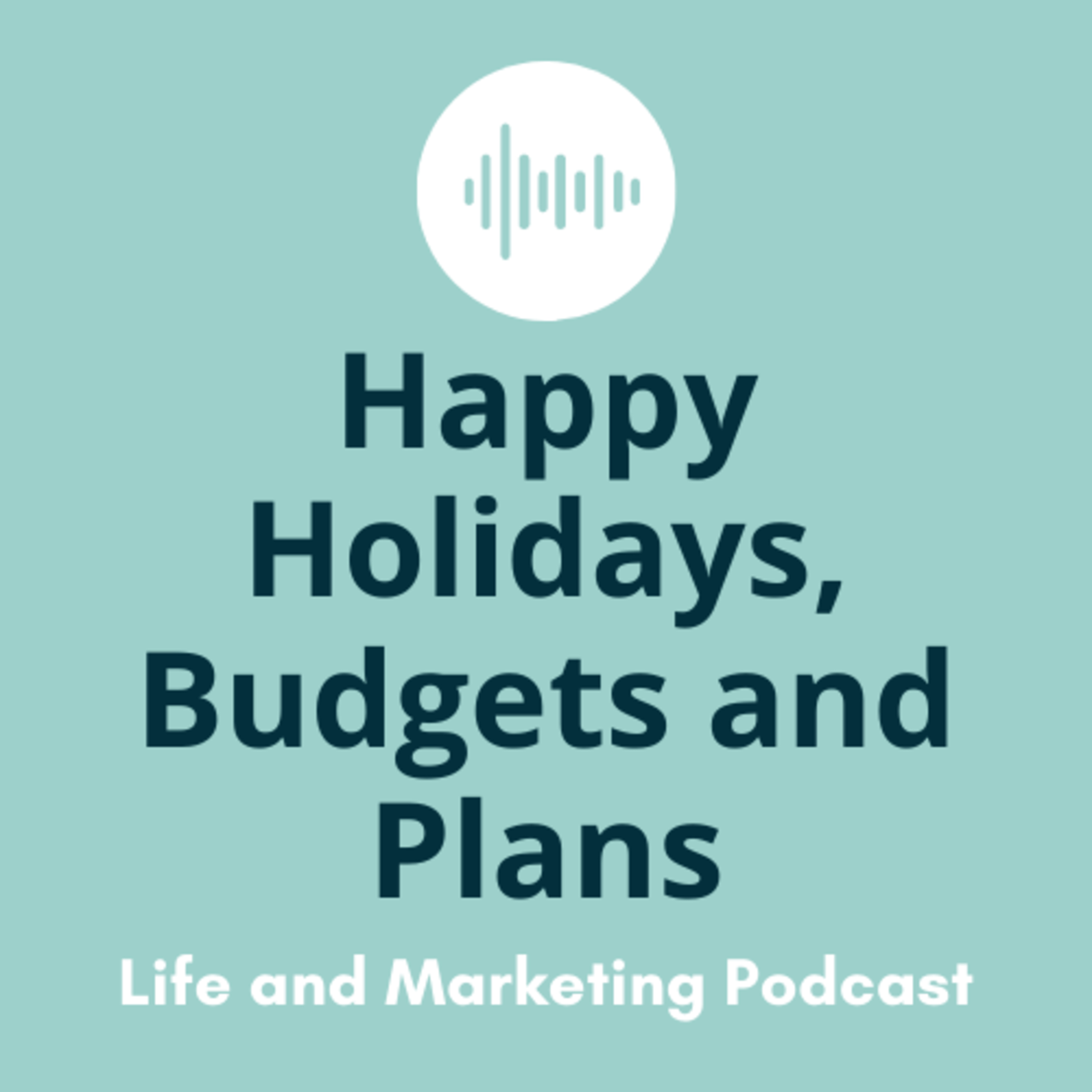 #13 Happy Holidays, Budgets and Plans episode artwork