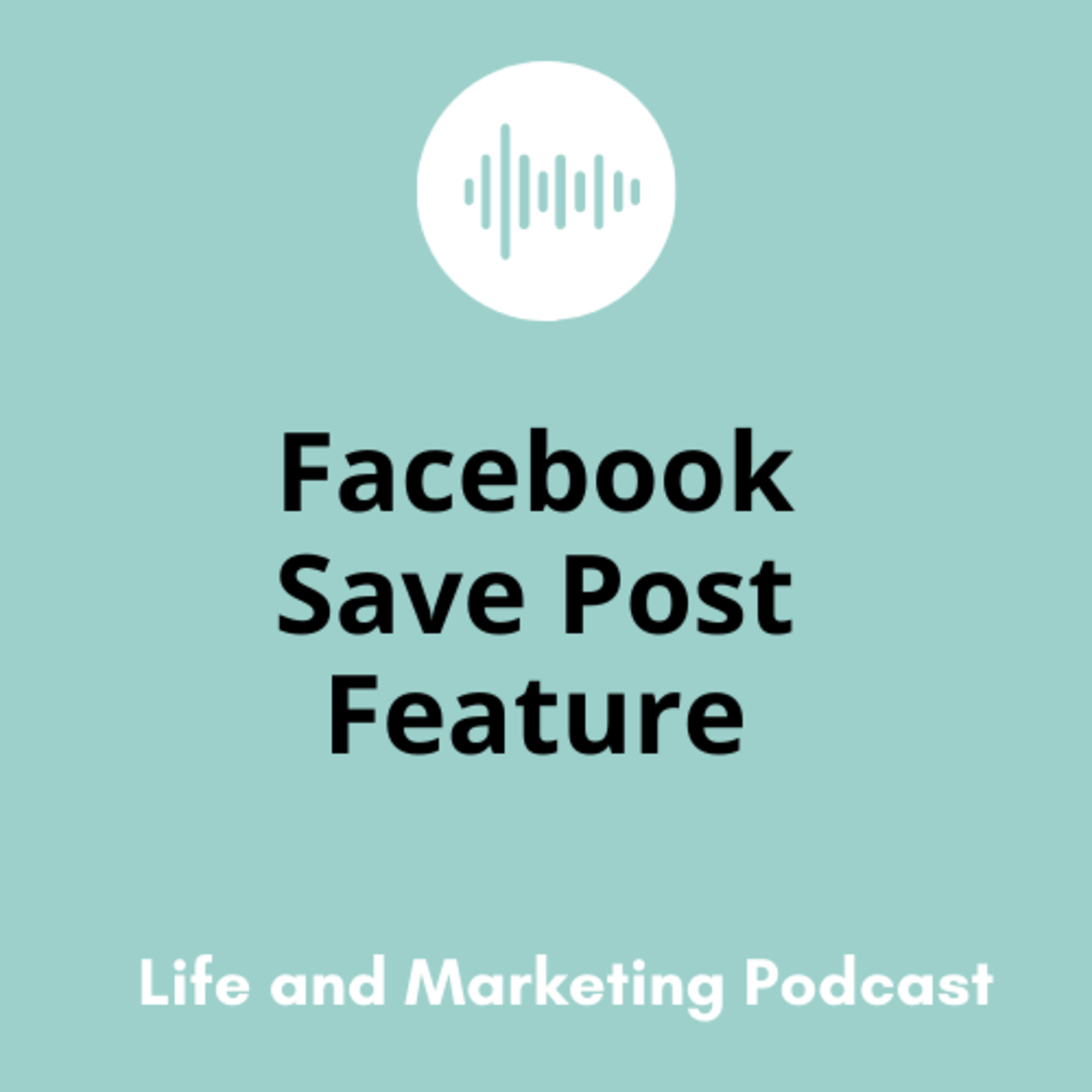 #37 Facebook Save Post Feature episode artwork