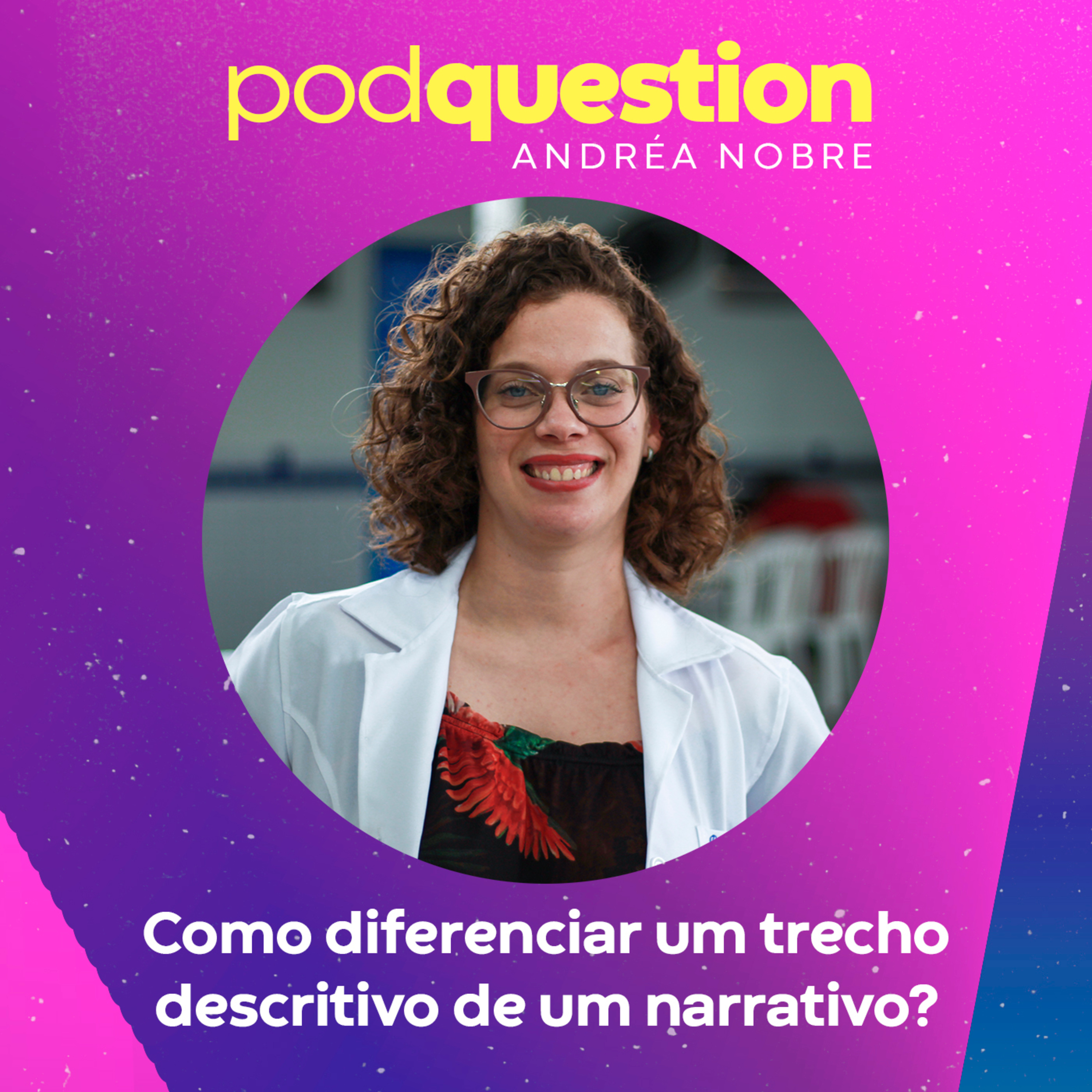 PODQuestion - Como diferenciar um trecho descritivo de um narrativo?
