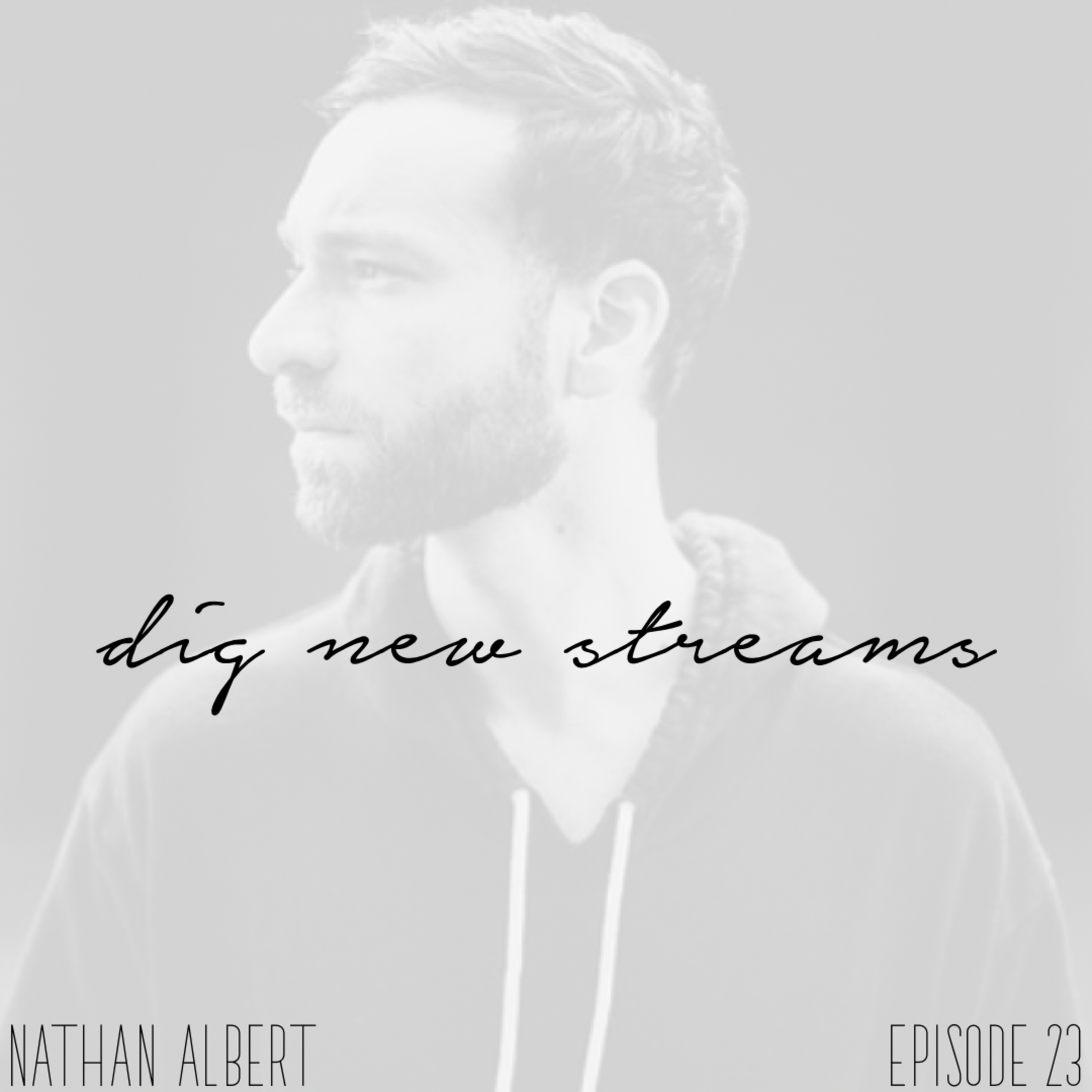dig new streams
