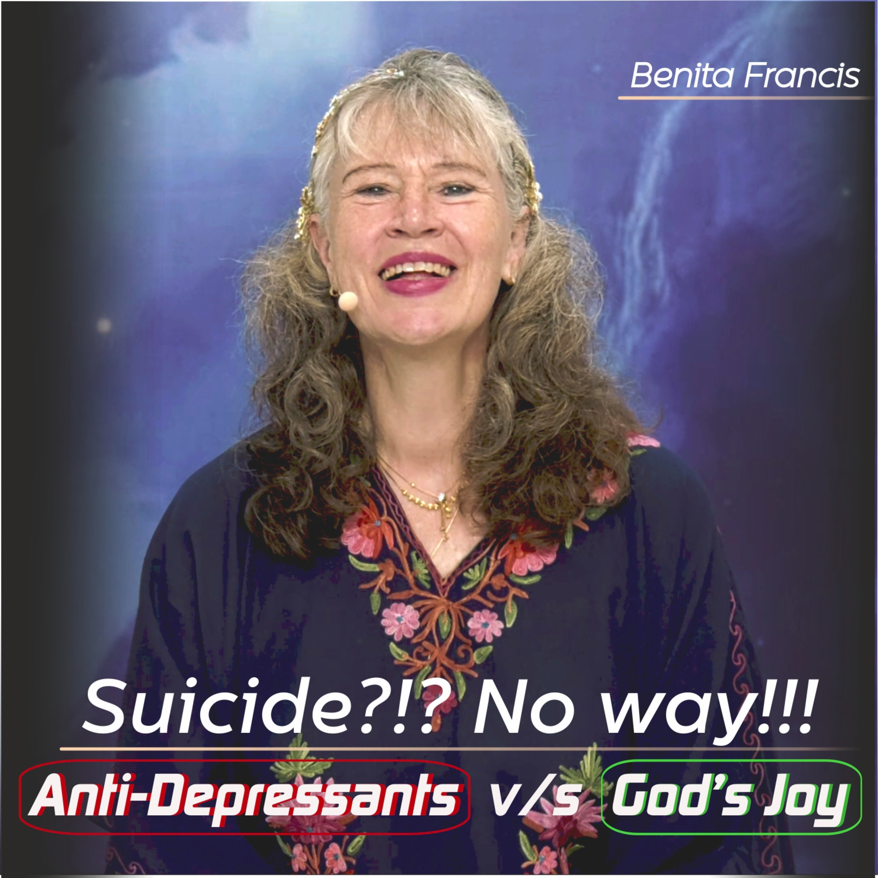 Suicide?!? No way!!! Anti-Depressants vs God's Joy | Benita Francis episode artwork