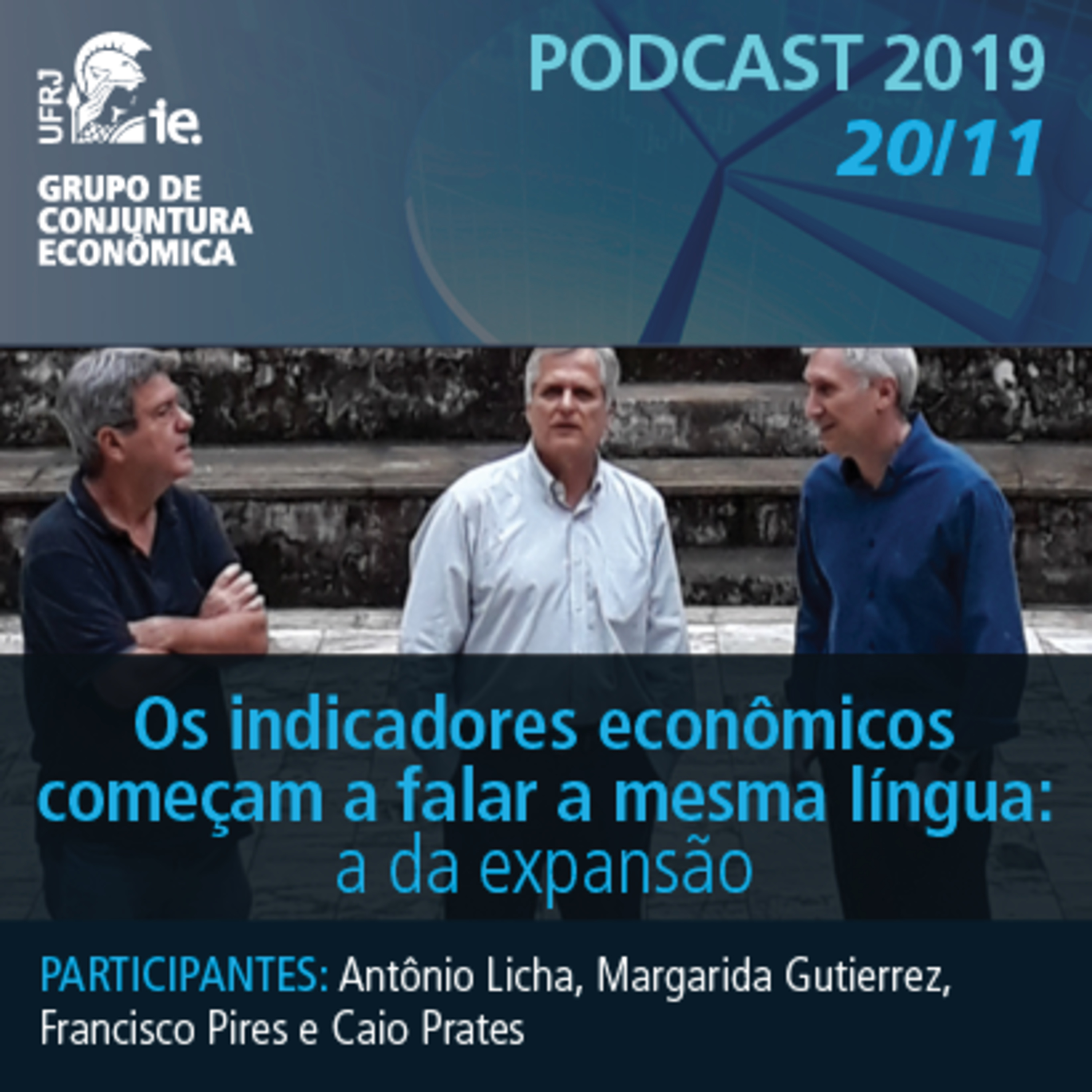 PodCast 2019 20/11 - Os indicadores econômicos começam a falar a mesma língua:  a da expansão episode artwork
