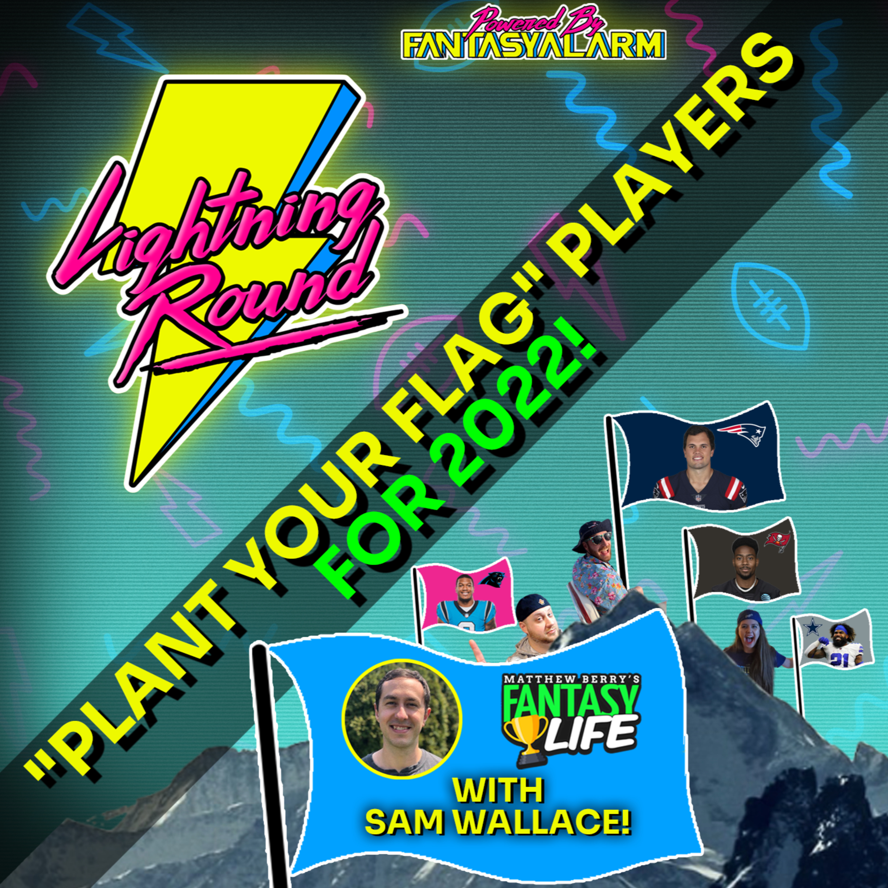 "Plant Your Flag" Players for 2022 Fantasy Football with Fantasy Life Newsletter's Sam Wallace! episode artwork