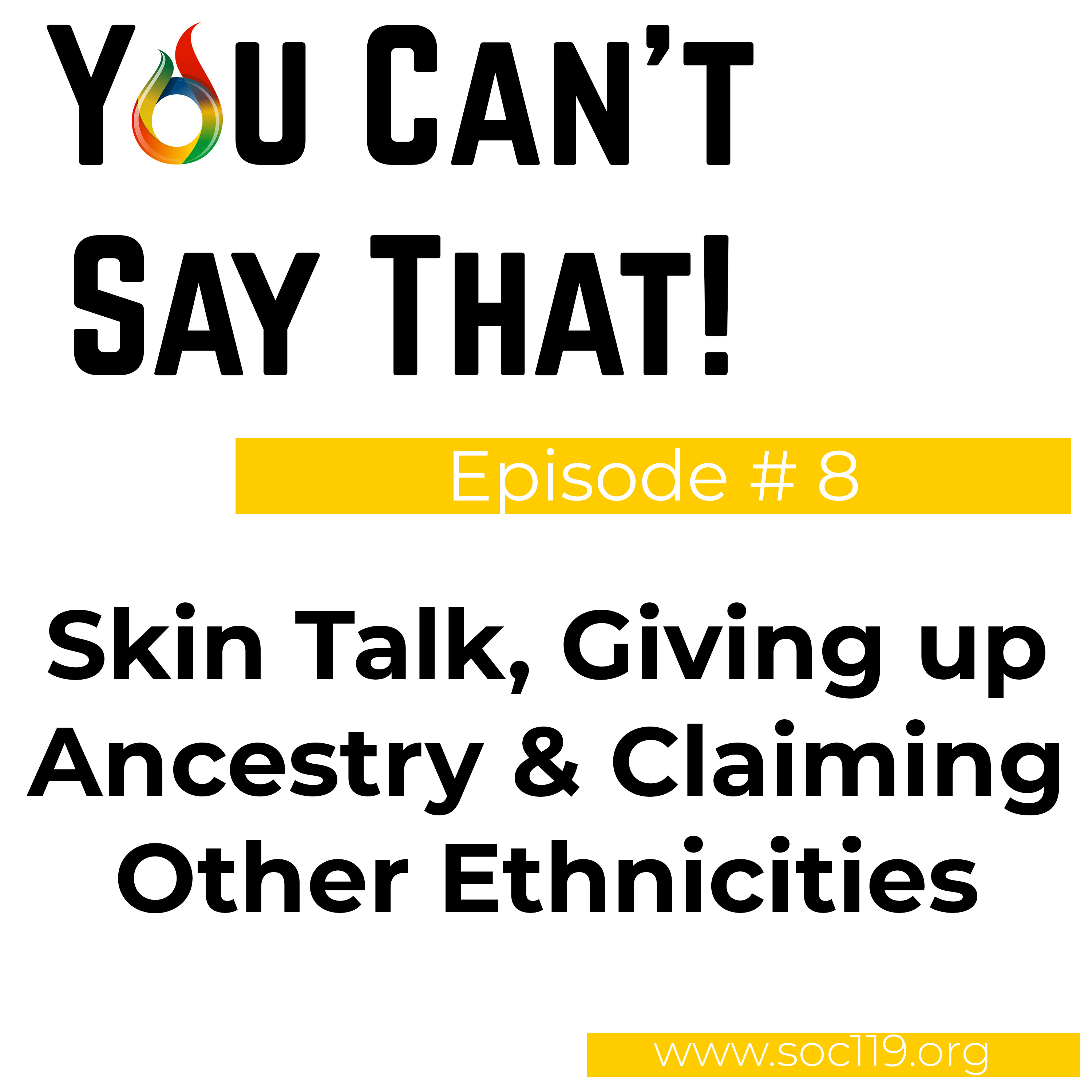 Episode #8: Skin Talk, Giving up Ancestry & Claiming Other Ethnicities