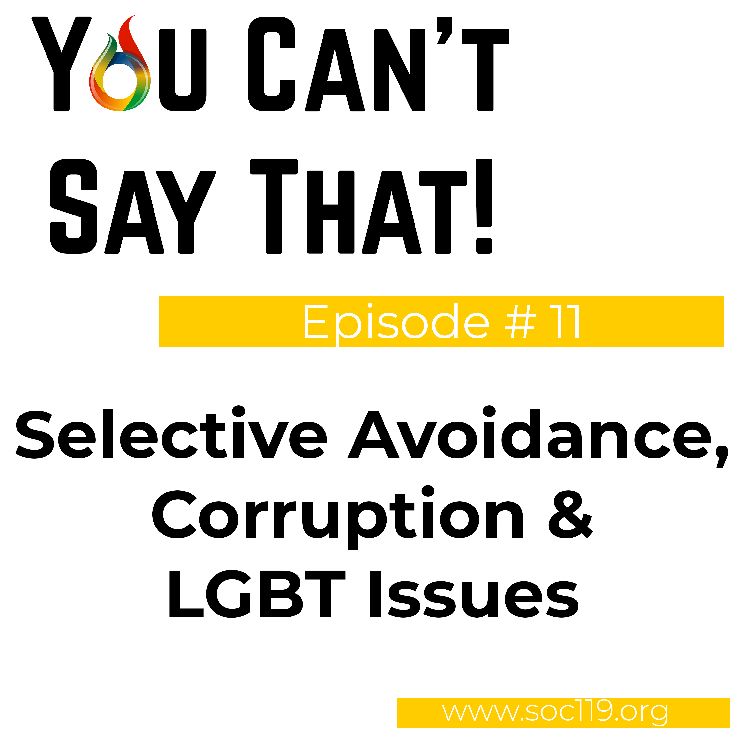 Episode #11: Selective Avoidance, Corruption and LGBT Issues