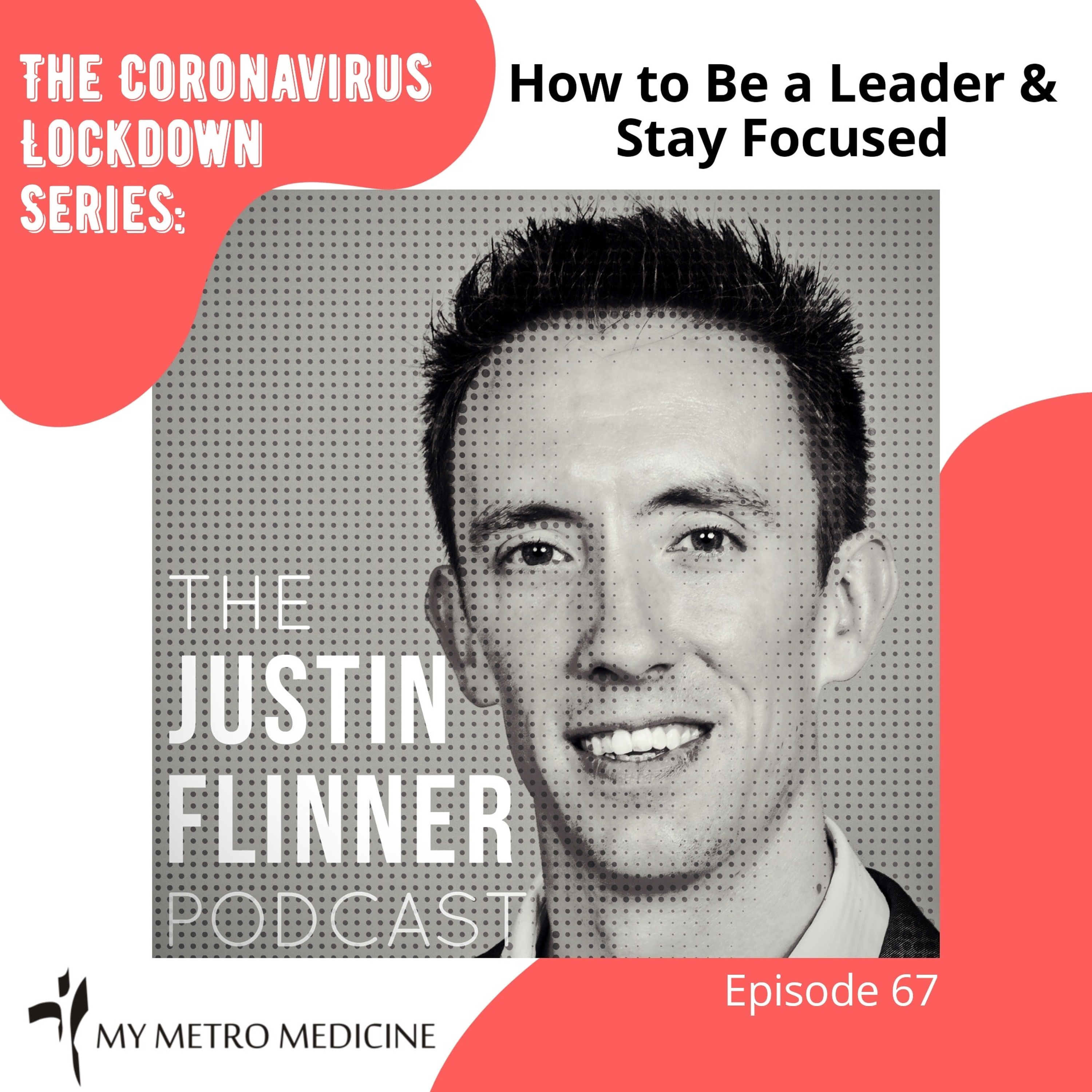 How to Be a Leader & Stay Focused - The Coronavirus Lockdown Series – Ep67 episode artwork