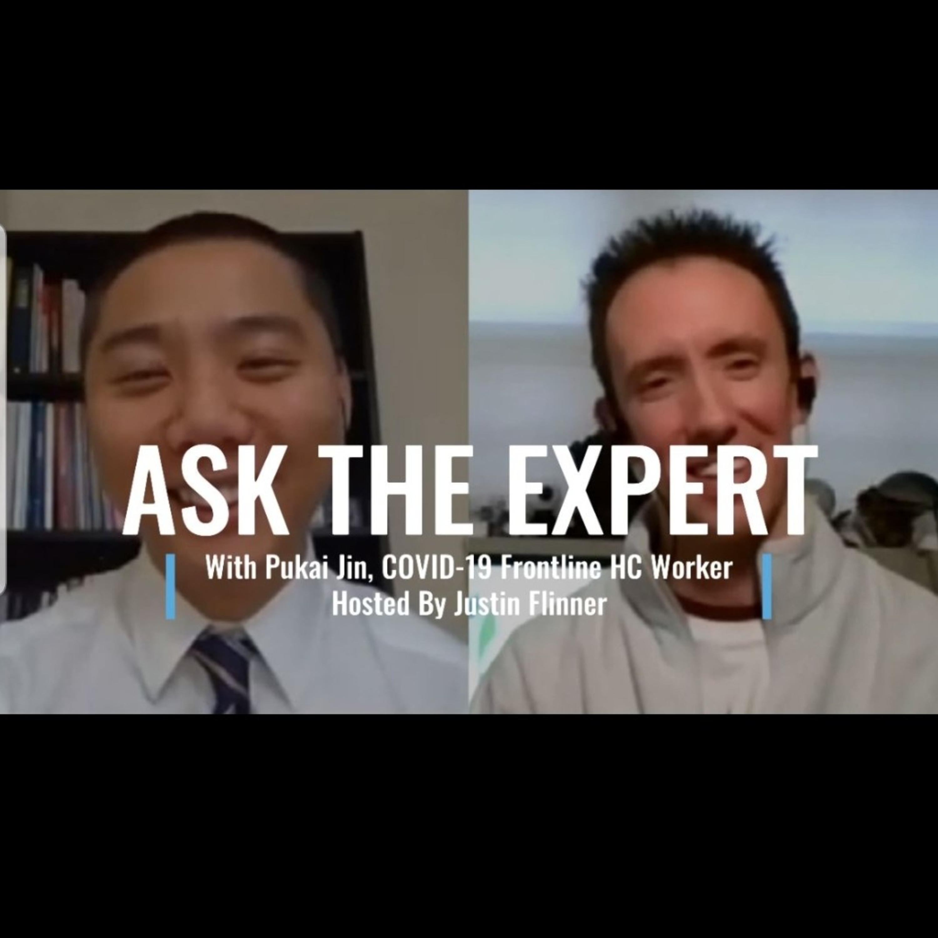 ASK THE EXPERT---Pukai Jin (COVID-19 Frontline Healthcare Worker, Inova Health System)