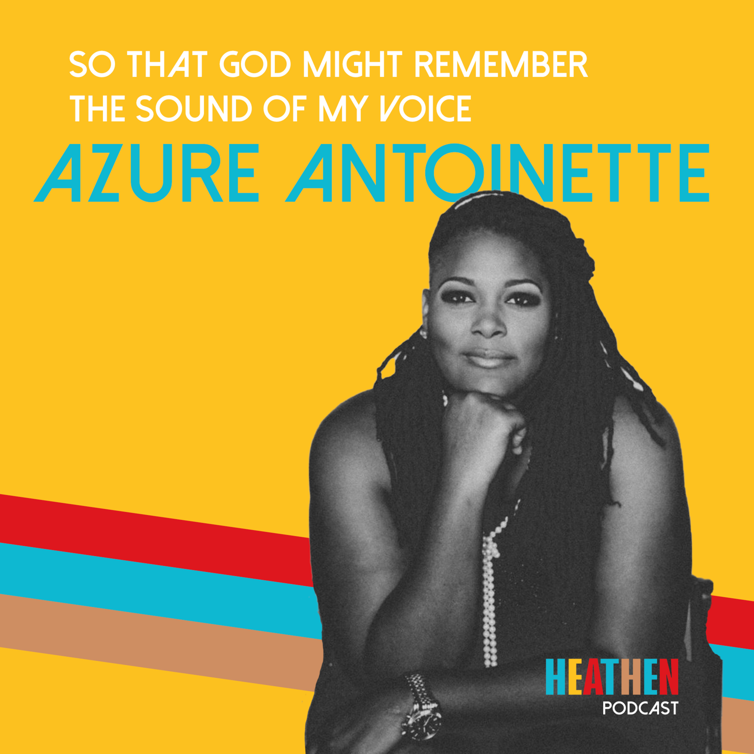 054| Azure Antoinette: So That God Might Remember the Sound of My Voice