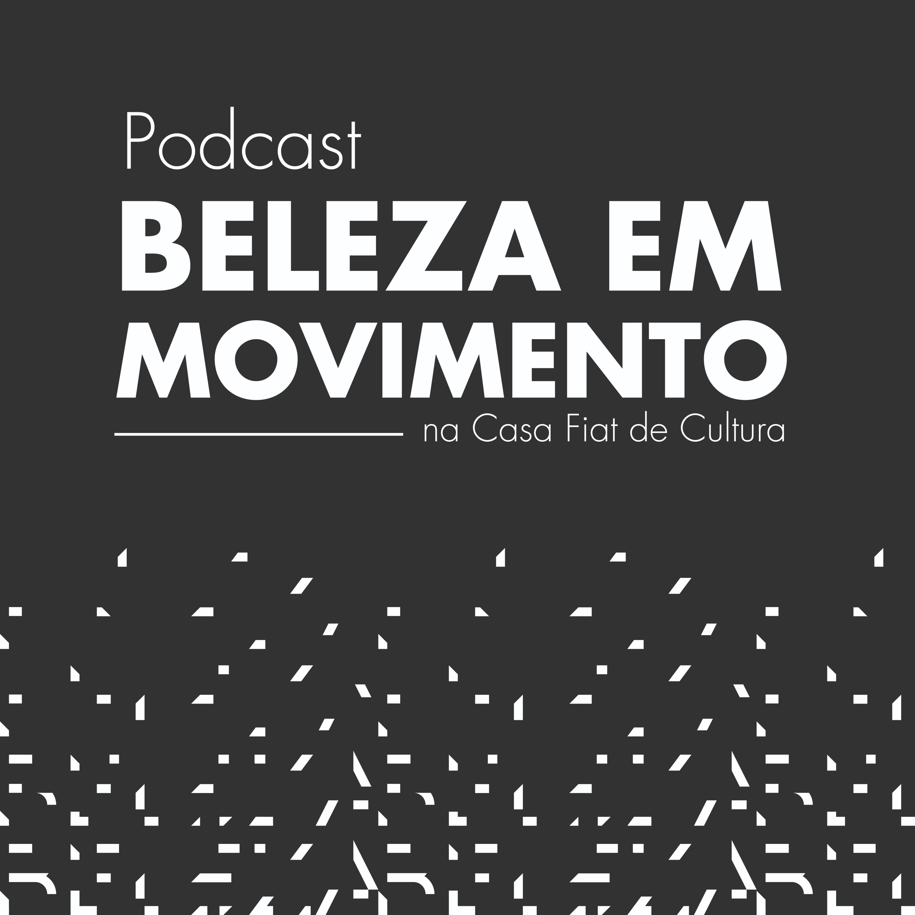Beleza em Movimento na Casa Fiat de Cultura