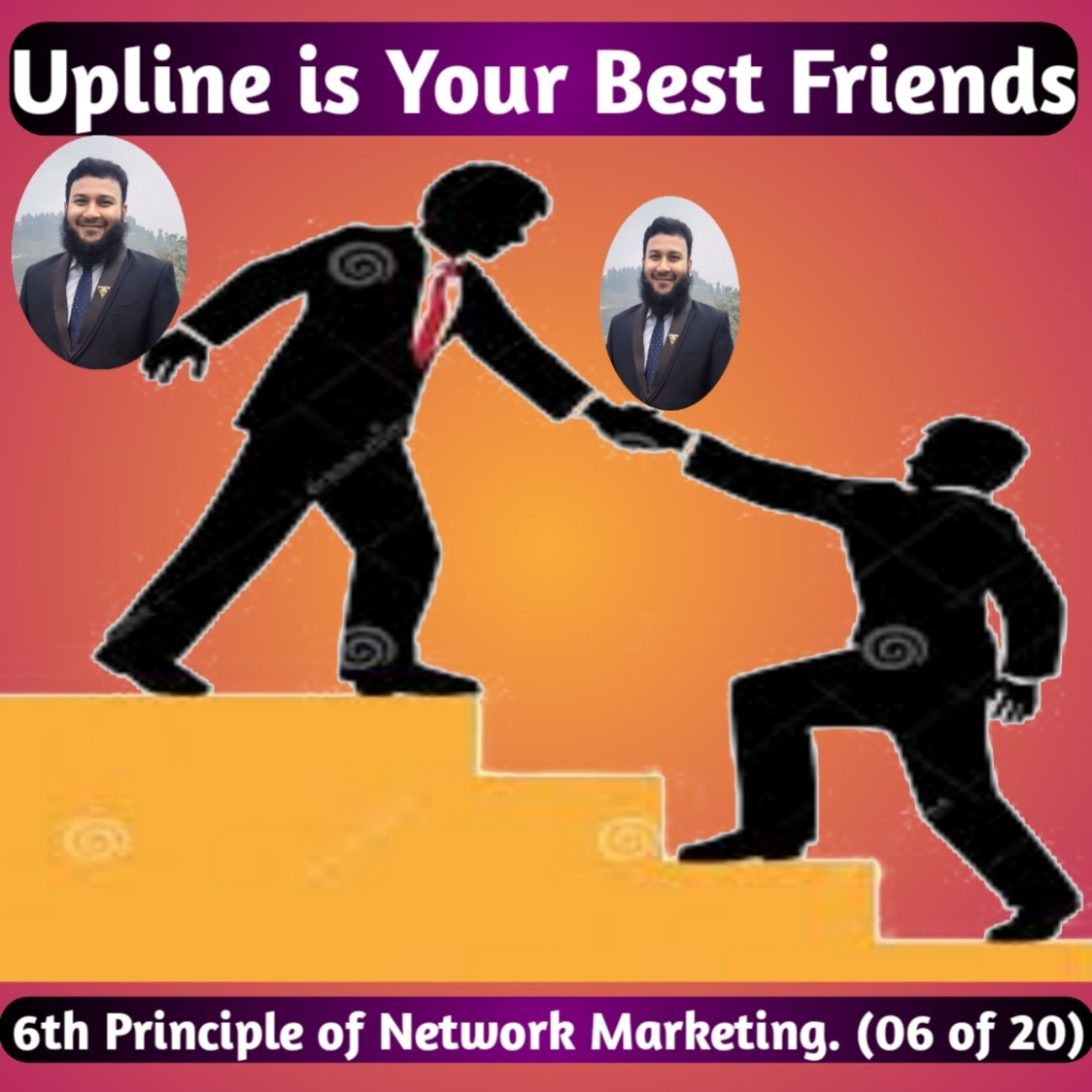 6th Principle of Network Marketing. Upline is your best friend. (06 of 20)
