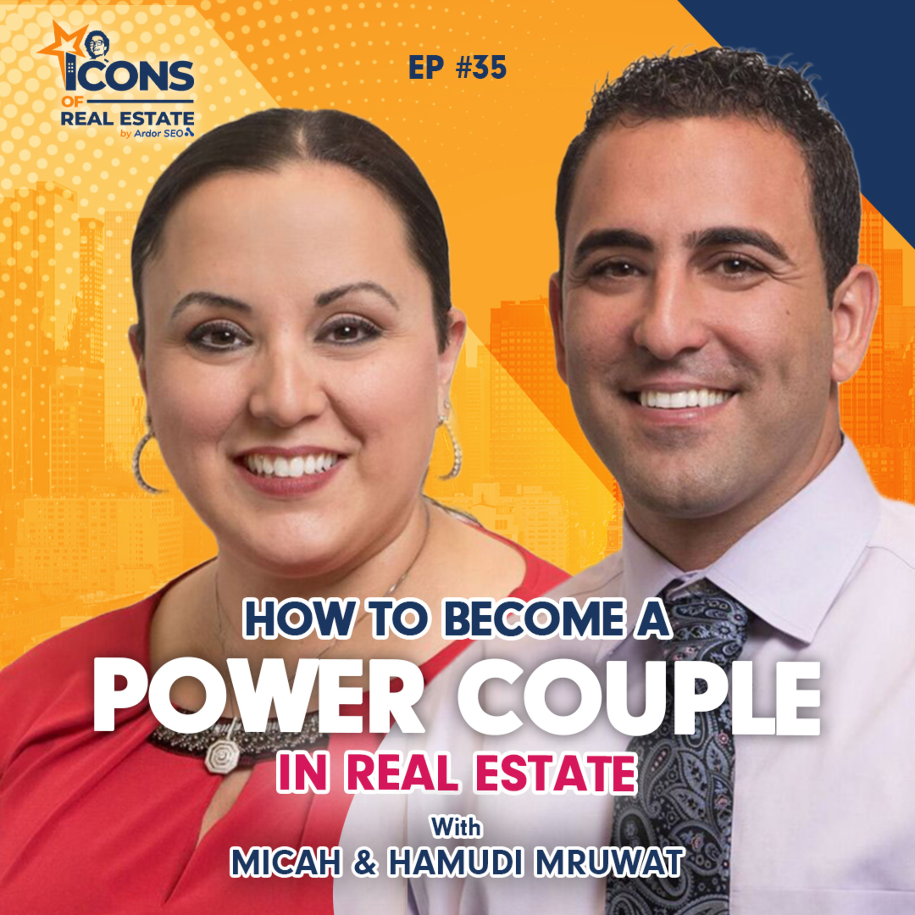 How to become a Power Couple in Real Estate by Micah and Hamudi Mruwat - Episode 35