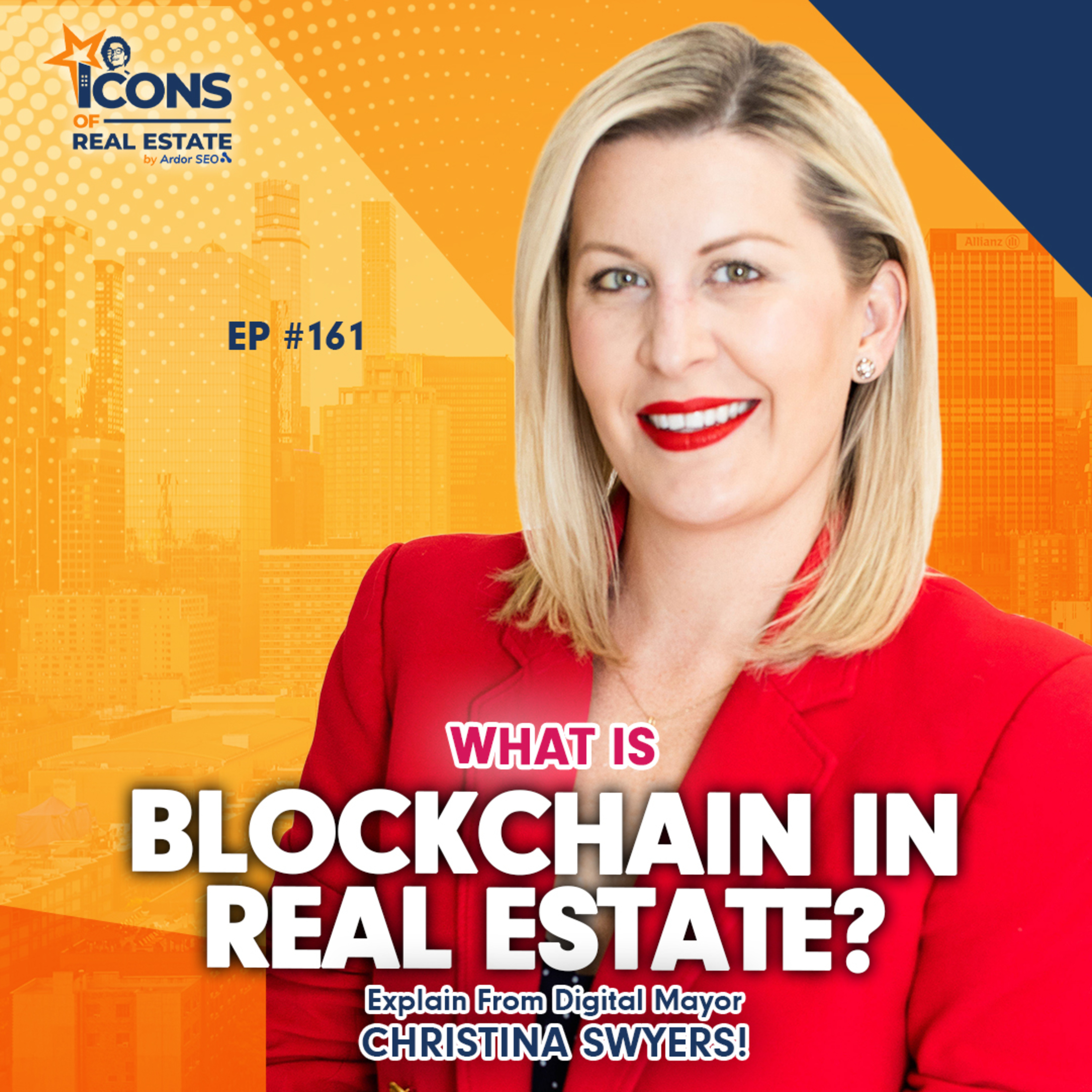 What is Blockchain In Real Estate? Explain From Digital Mayor Christina Swyers! - Episode 161