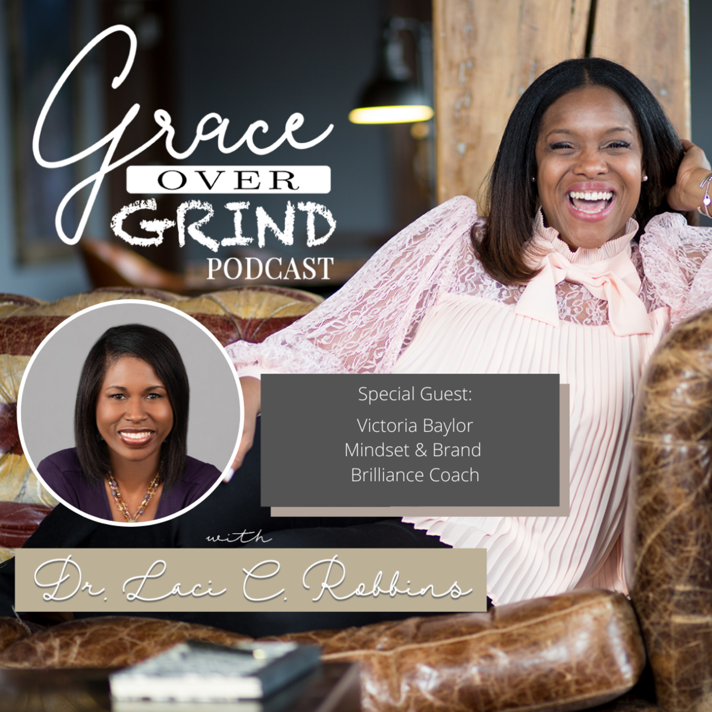 Grace Over Grind with Dr. Laci C. Robbins