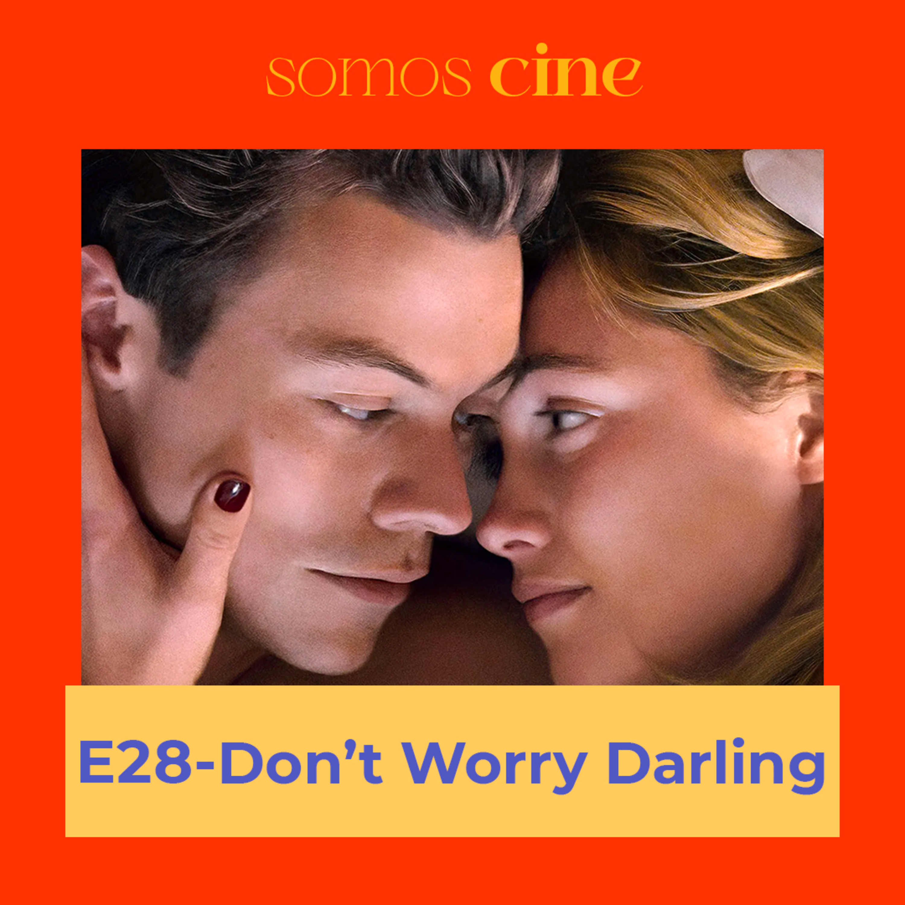 E28-Don't worry darling episode artwork