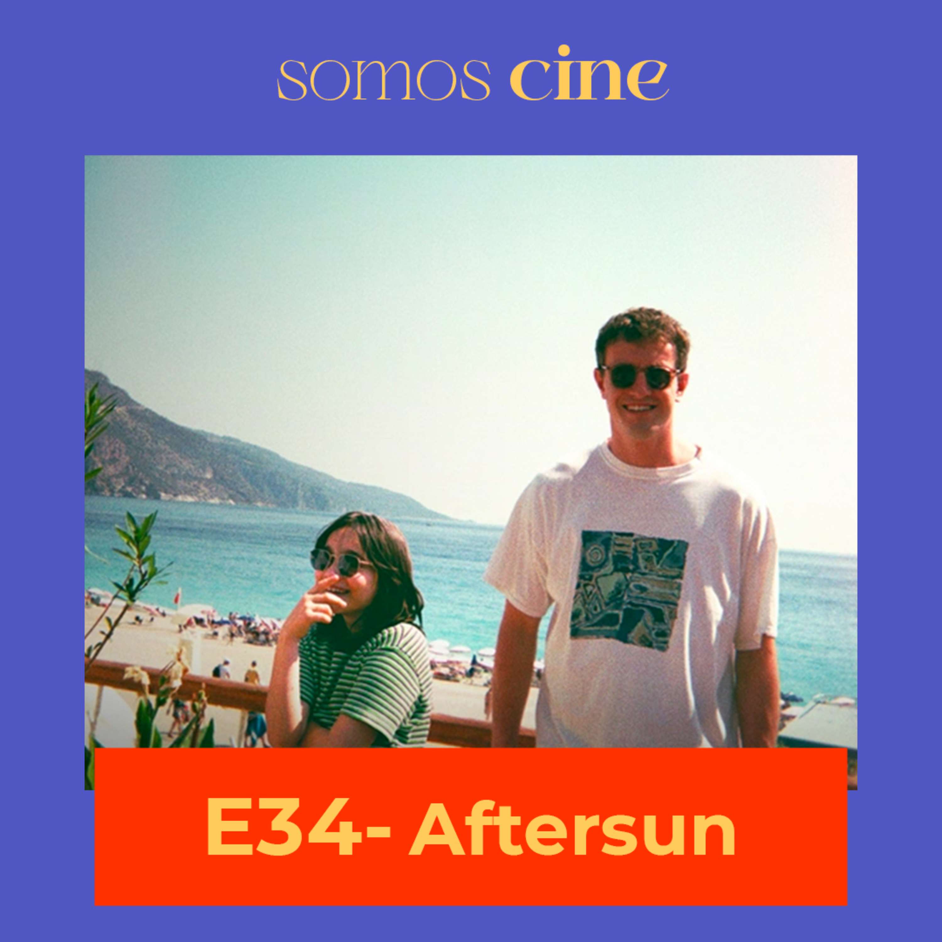 E34 - Aftersun episode artwork