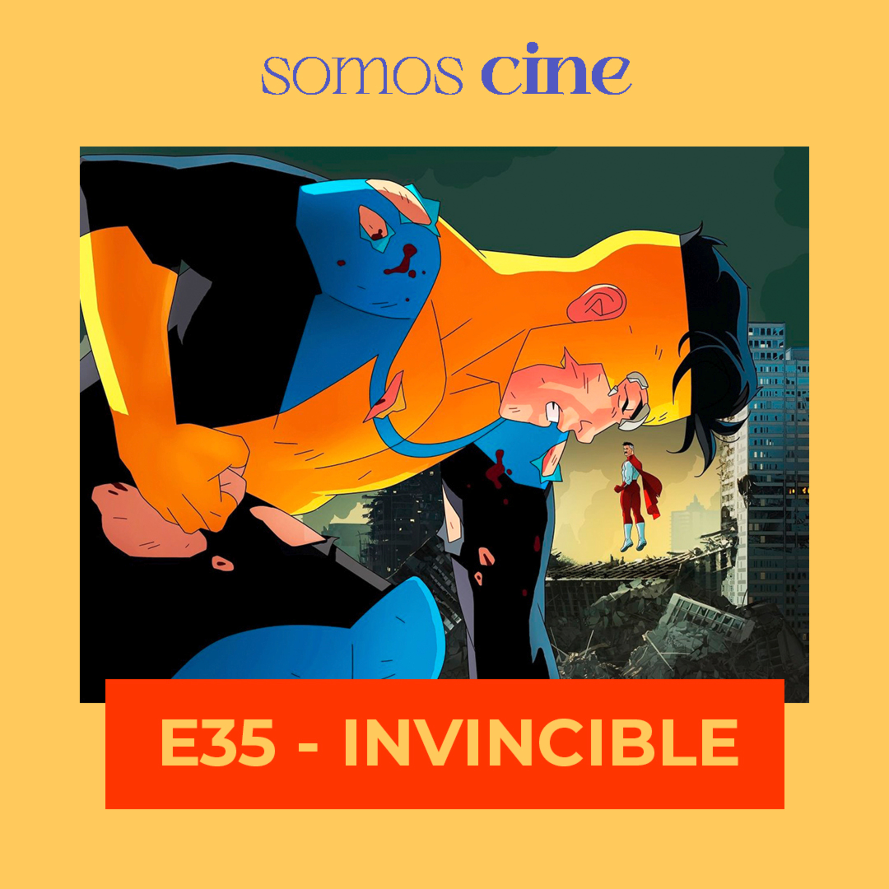 E35 - INVINCIBLE  episode artwork