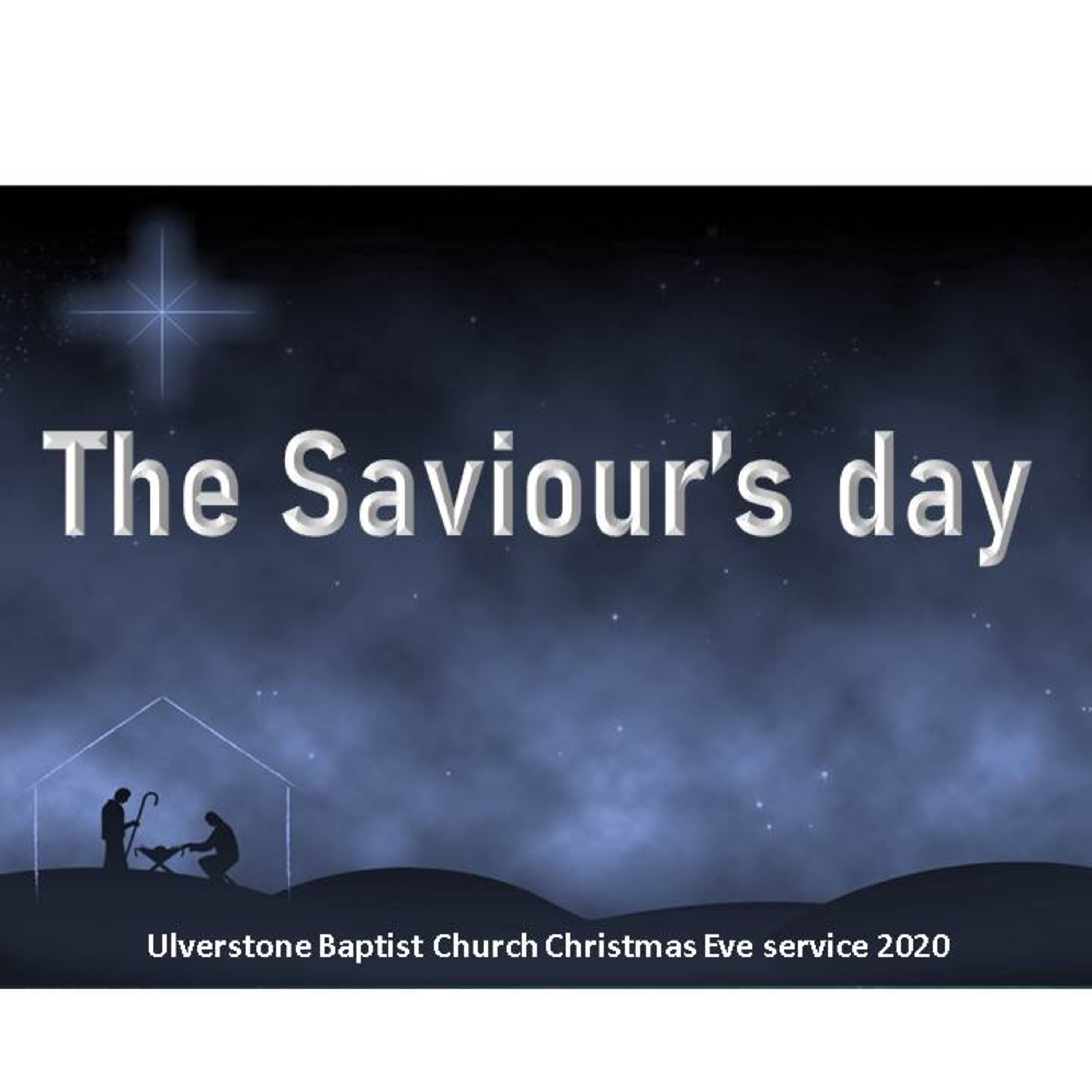 Christmas Eve Service - THE SAVIOUR'S DAY - Louis Fife December 24th 2020 episode artwork