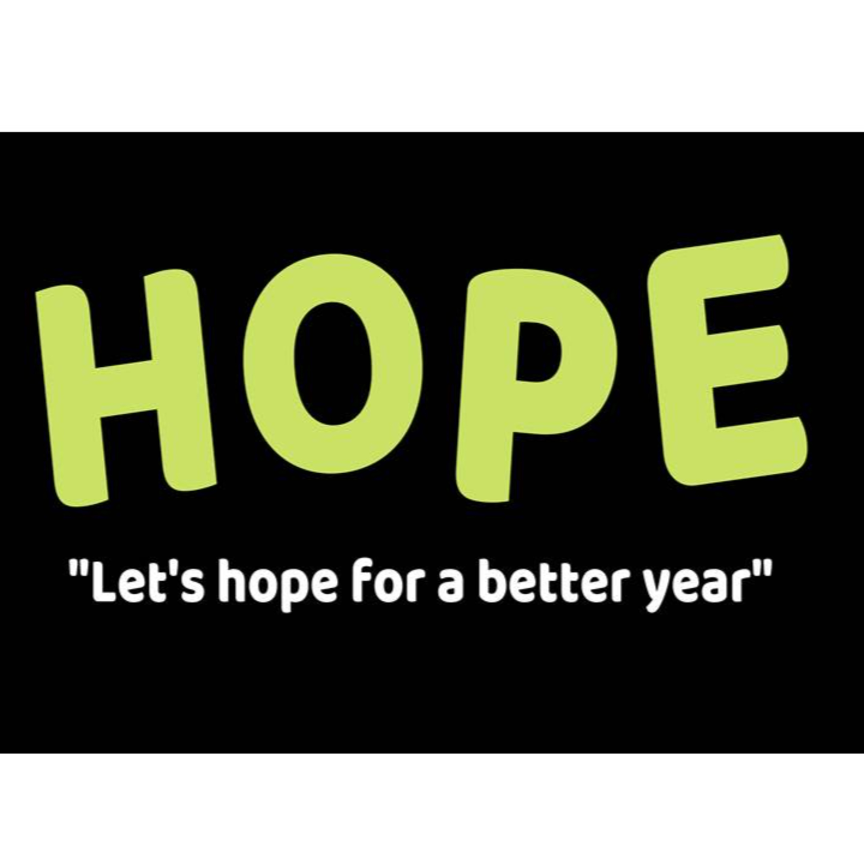 Hope. "Let's hope for a better year" - Graeme Goninon episode artwork
