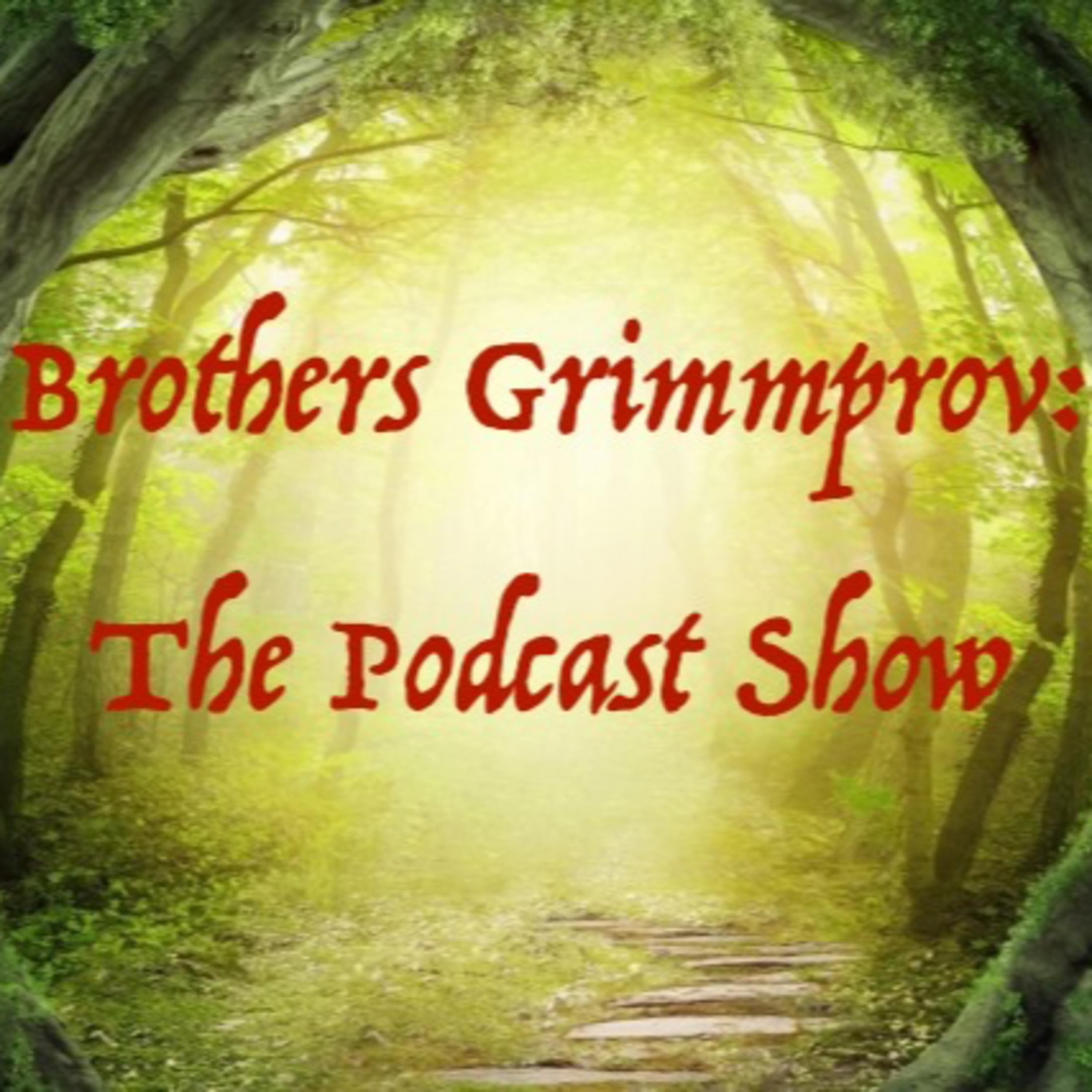 Brothers Grimmprov: The Podcast Show