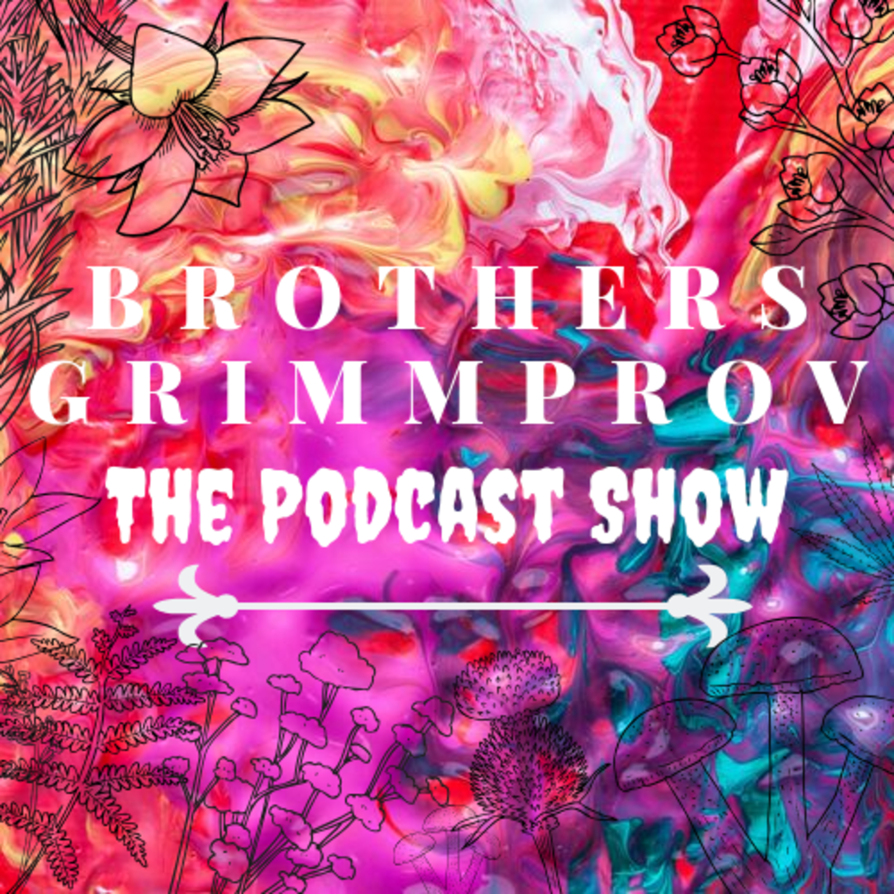 Brothers Grimmprov: The Podcast Show