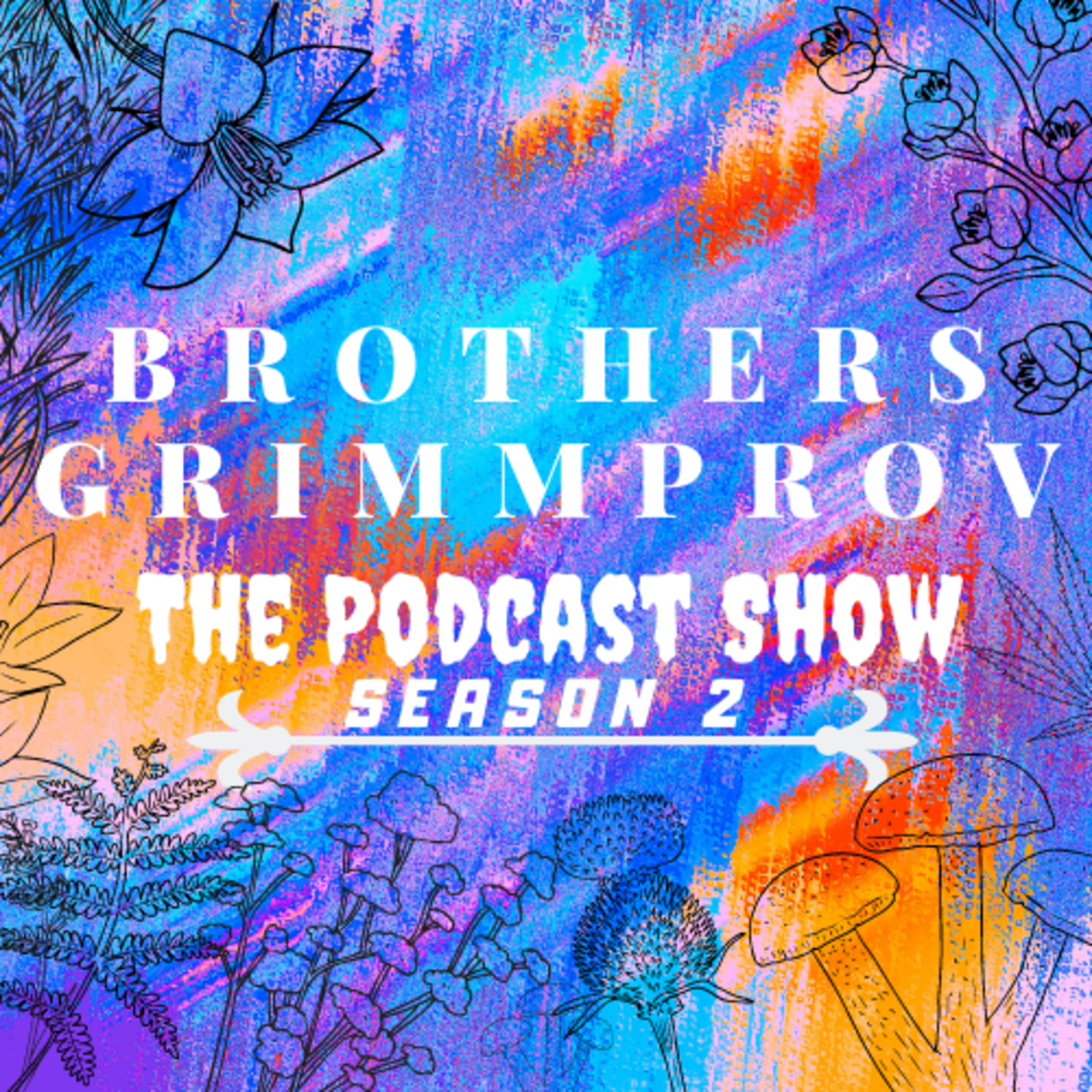 Brothers Grimmprov: The Podcast Show