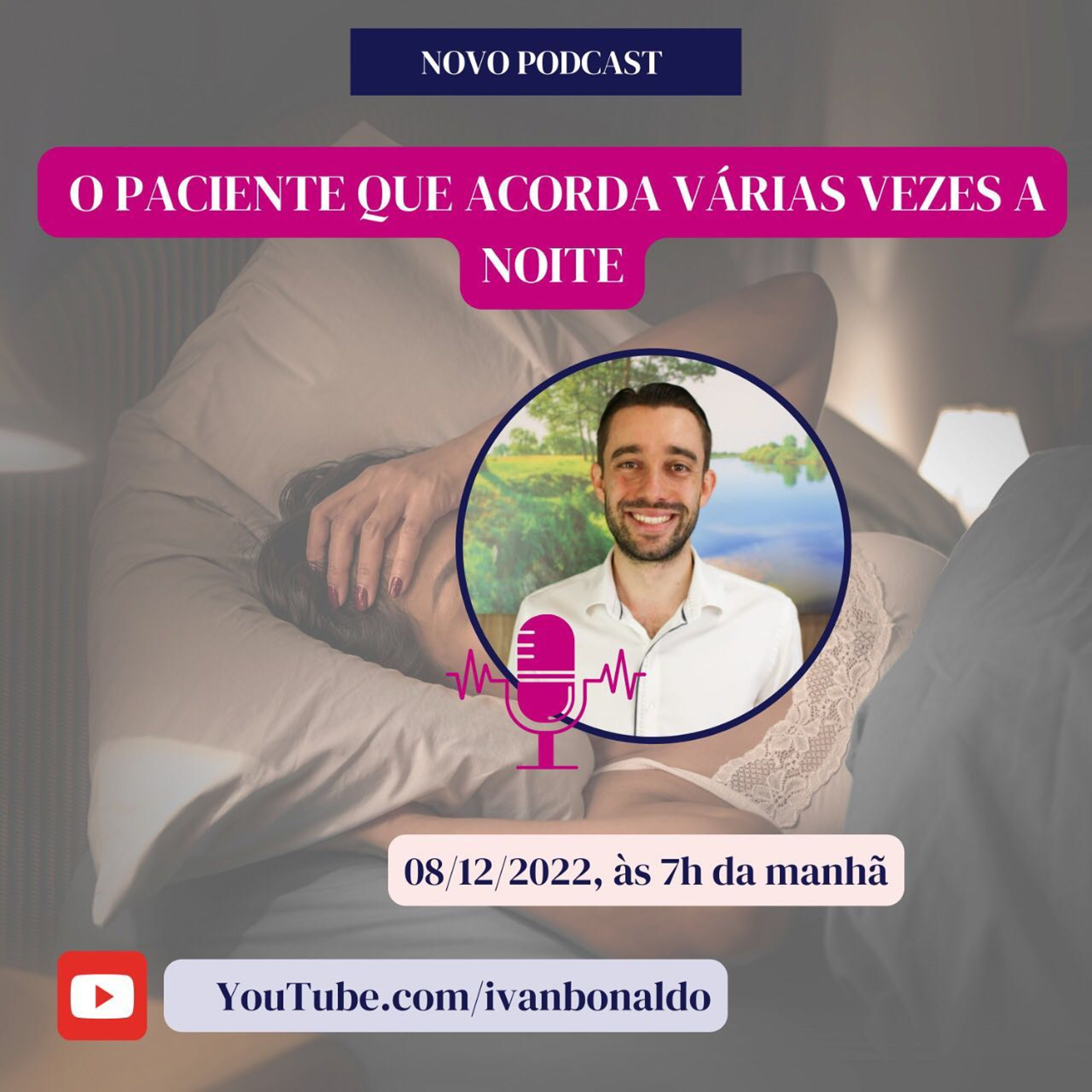 O Paciente acorda várias vezes à noite? | Ivan Bonaldo EP 145 episode artwork