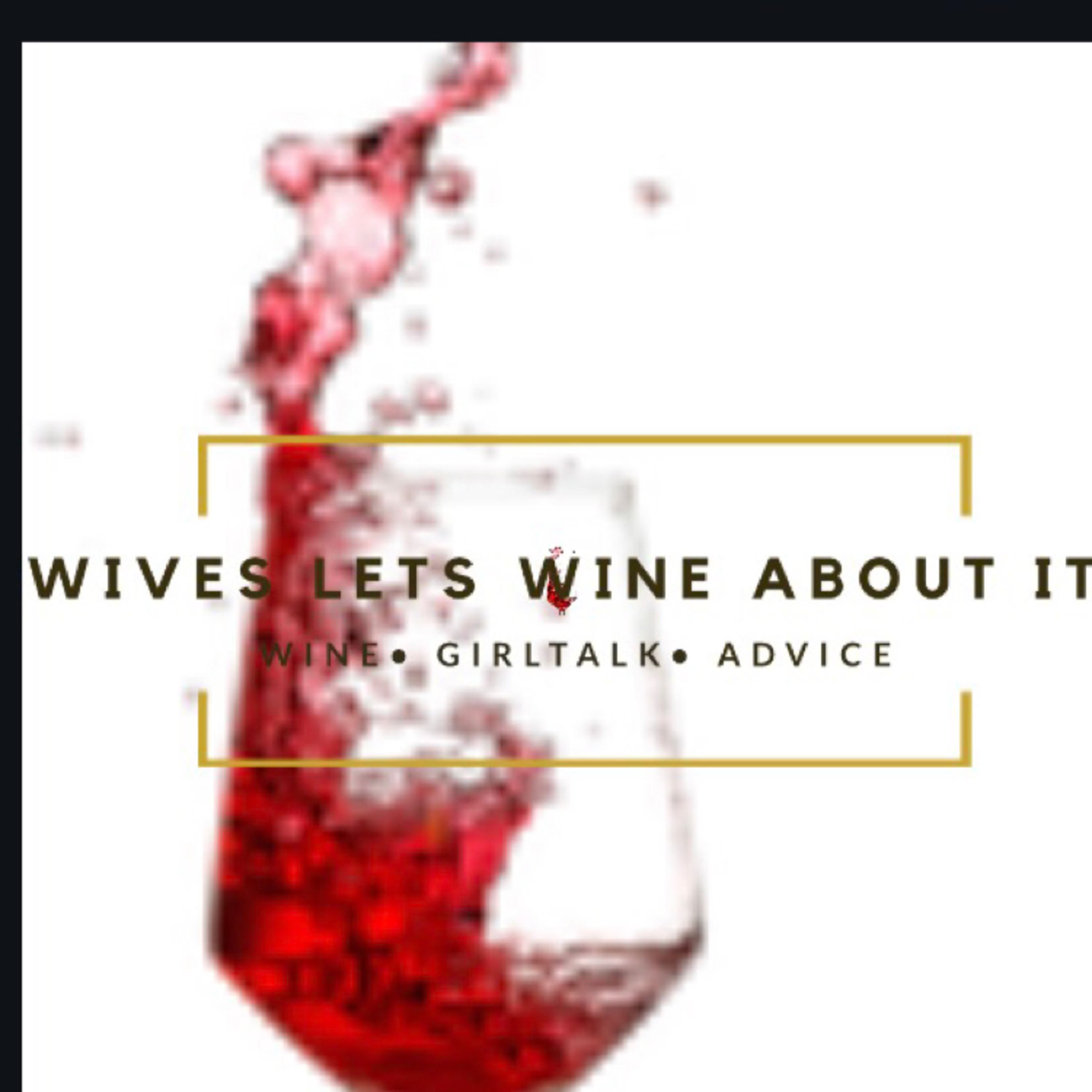 Wives Lets Wine About It