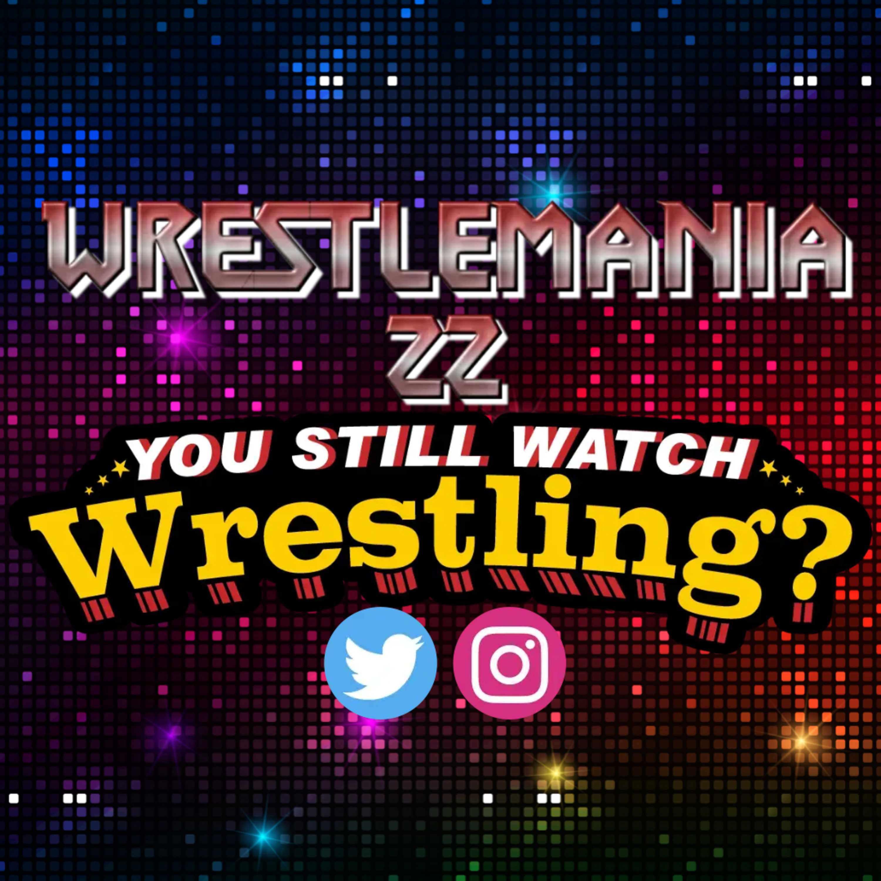 You Still Watch Wrestling?
