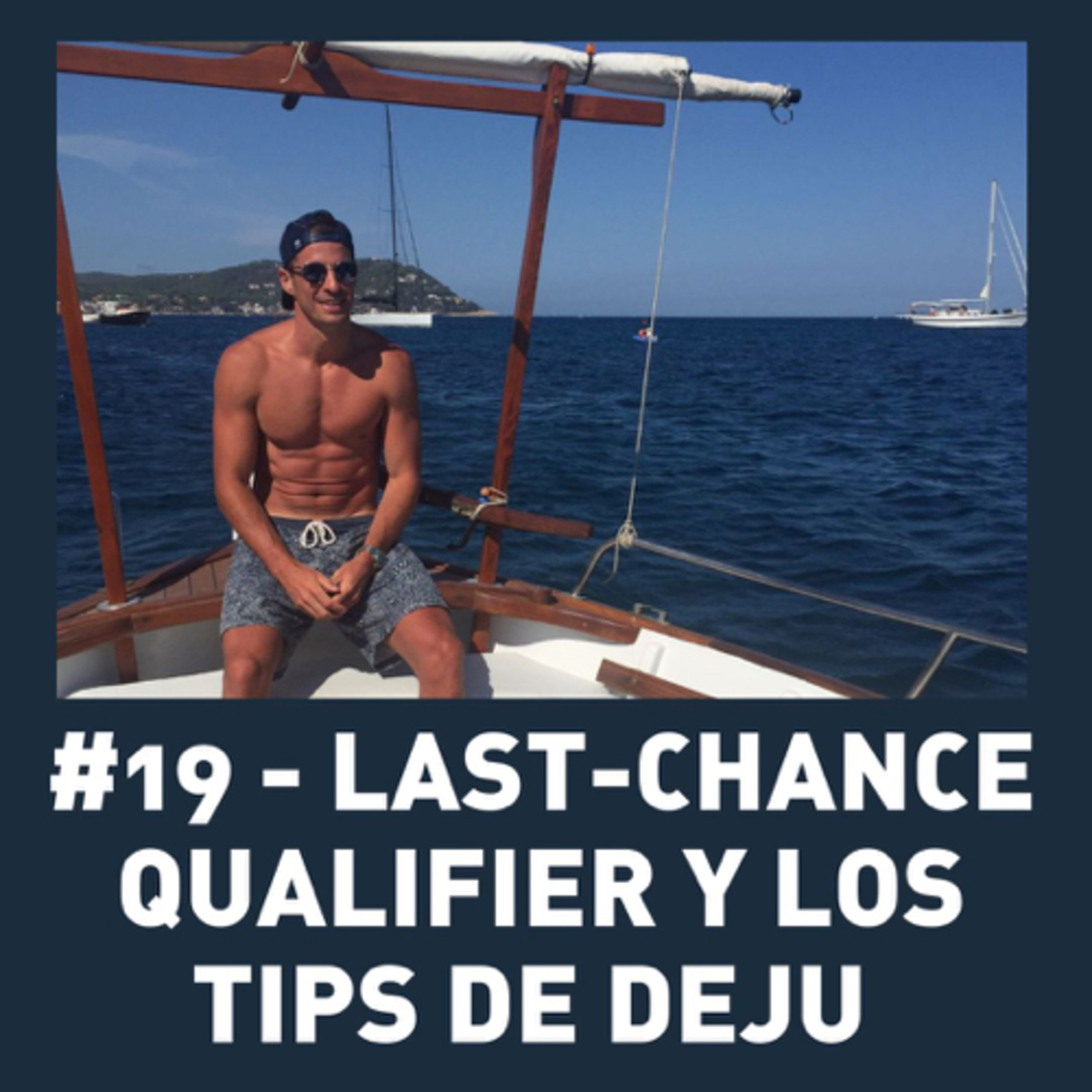 #19 - Last-Chance Qualifier y los tips de Deju episode artwork