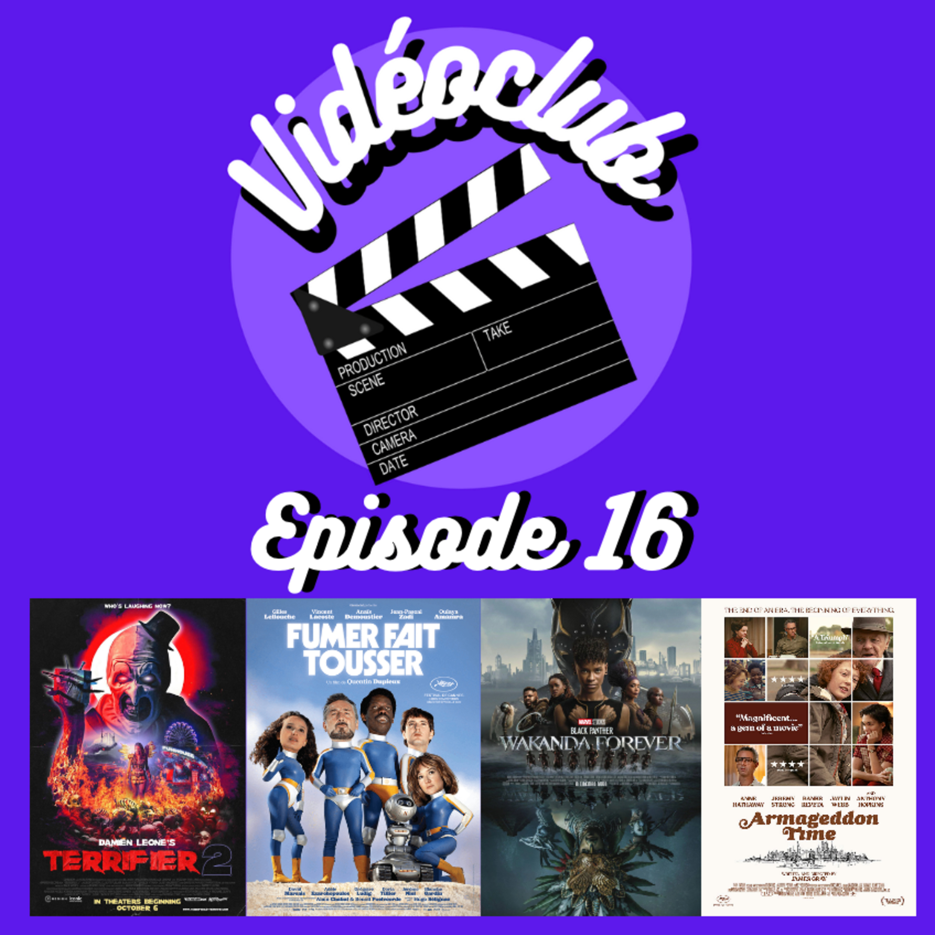 Ep.16 - VIDEOCLUB (Fumer fait tousser, Black panther:wakanda forever, Terrifier 2, Armageddon time)