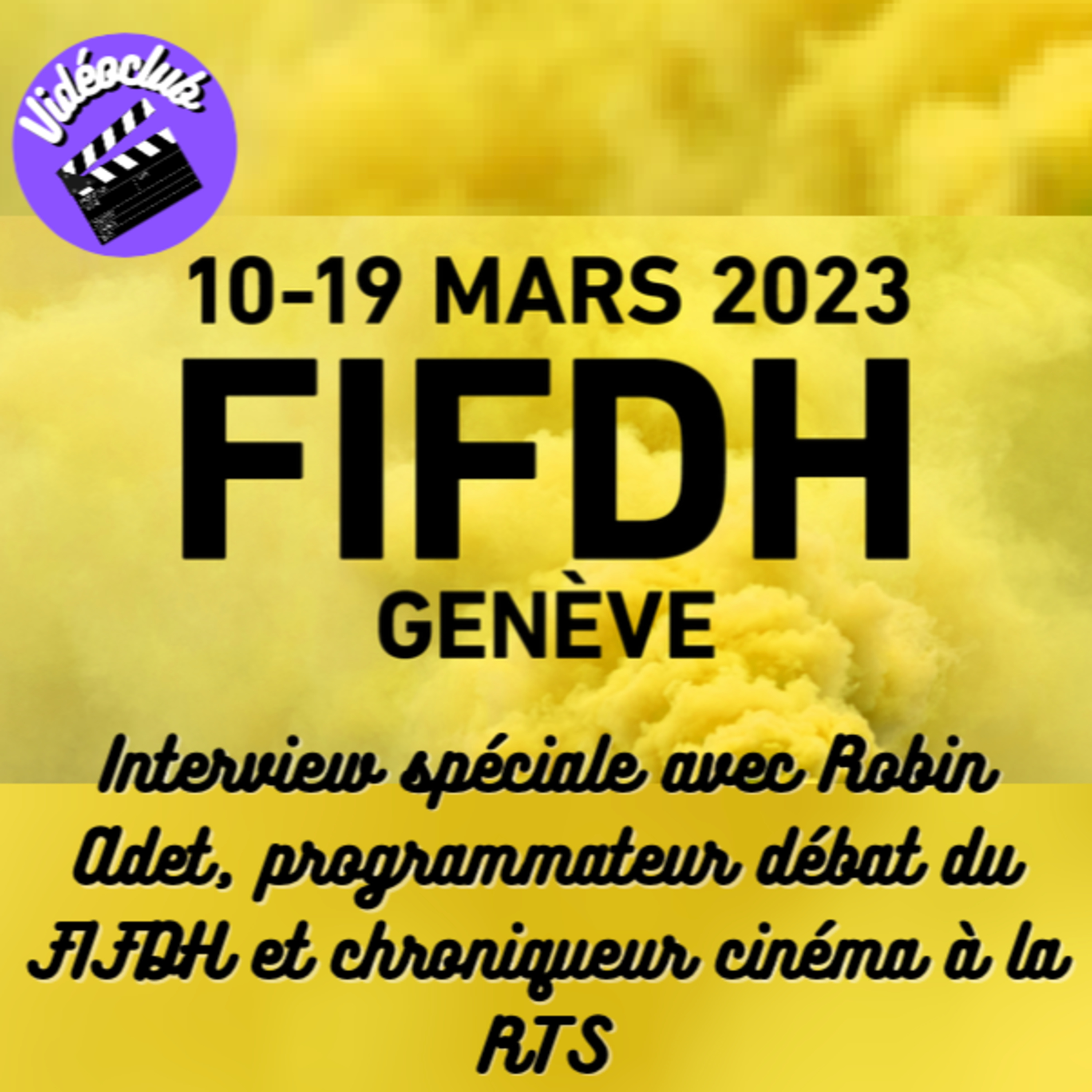 SEMAINE SPECIALE FIFDH: Interview avec Robin Adet, programmateur débat du FIFDH et chroniqueur cinéma à la RTS🎤