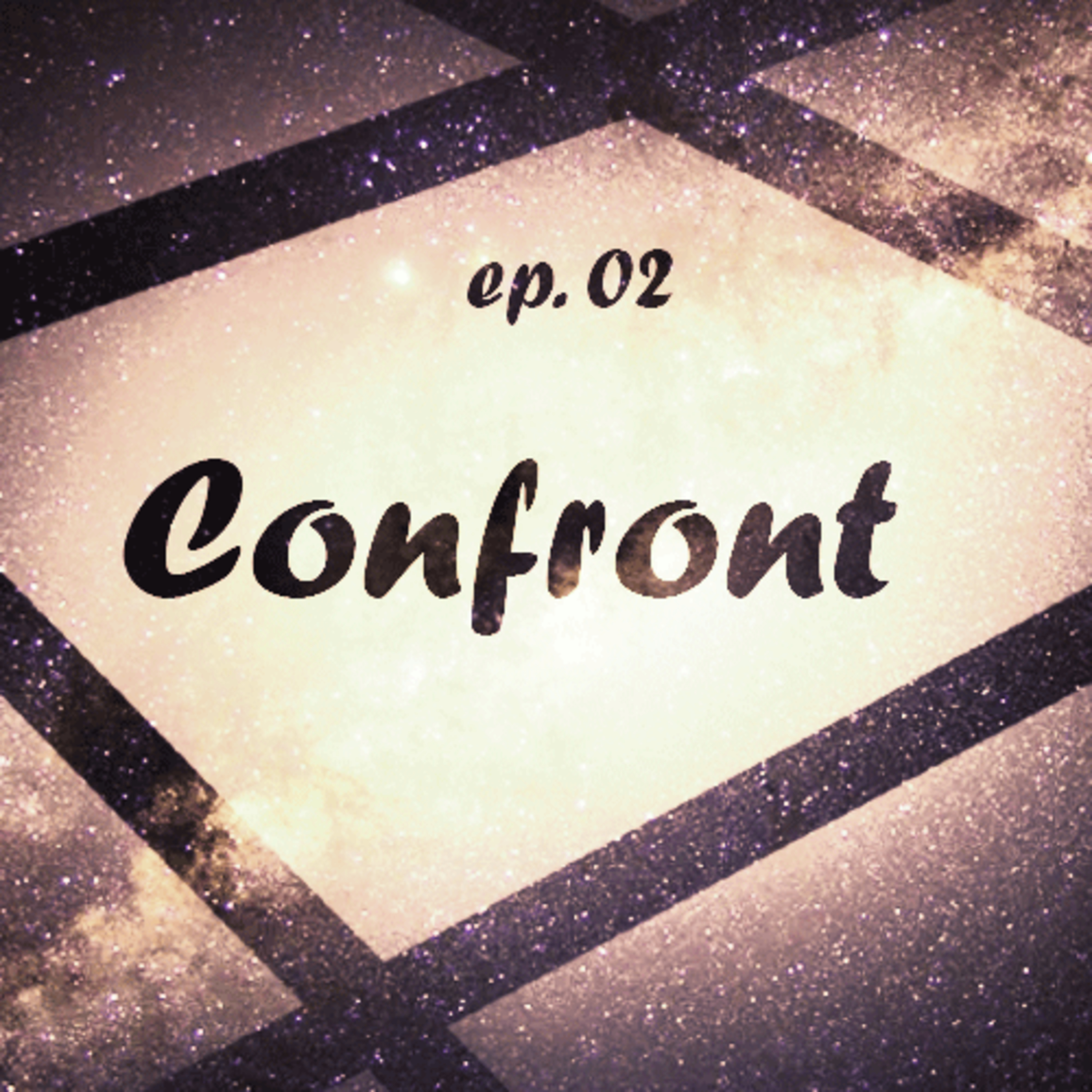 Ep. 02 - Confront and Procrastination