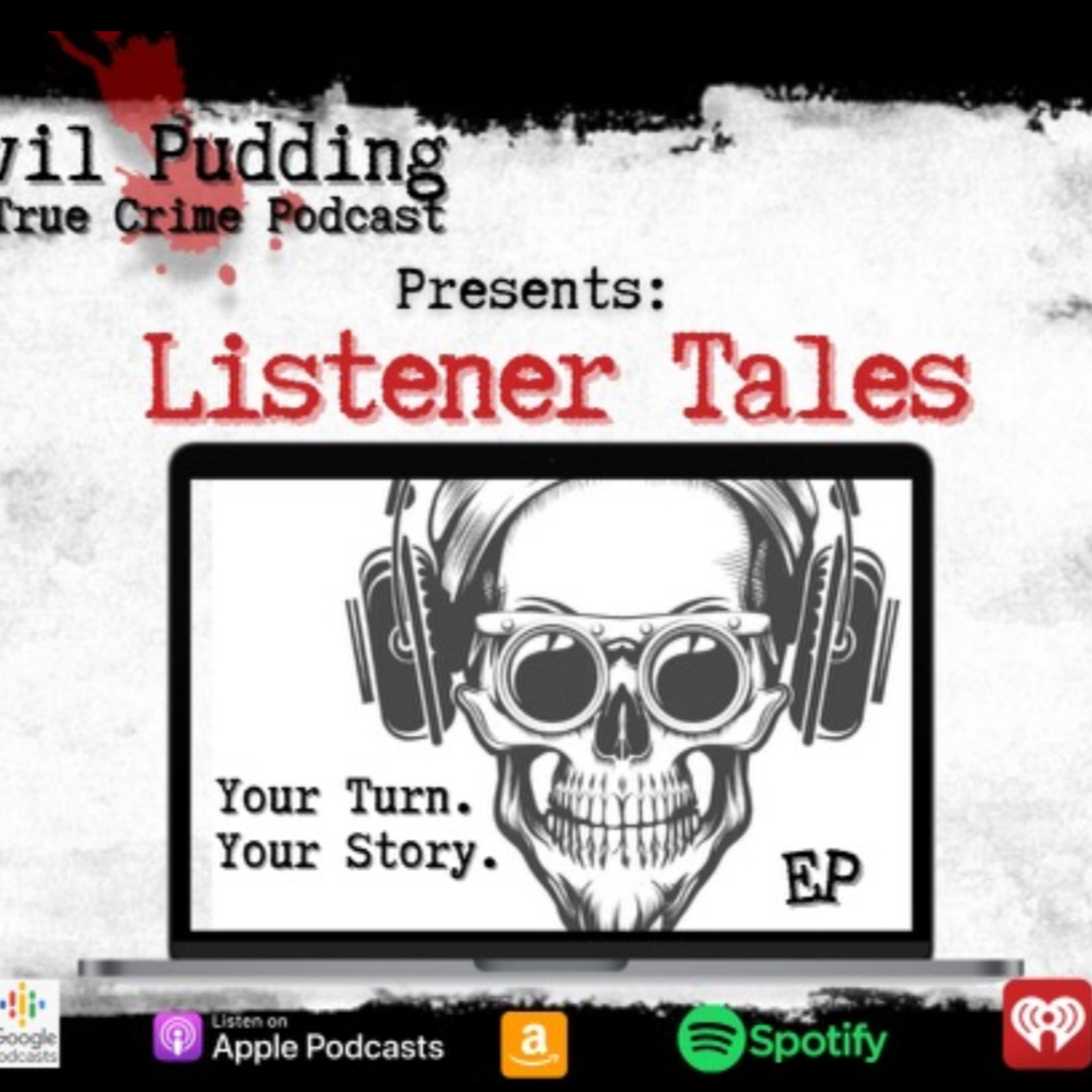 Evil Pudding Episode 39 - Spooky Listener Tales