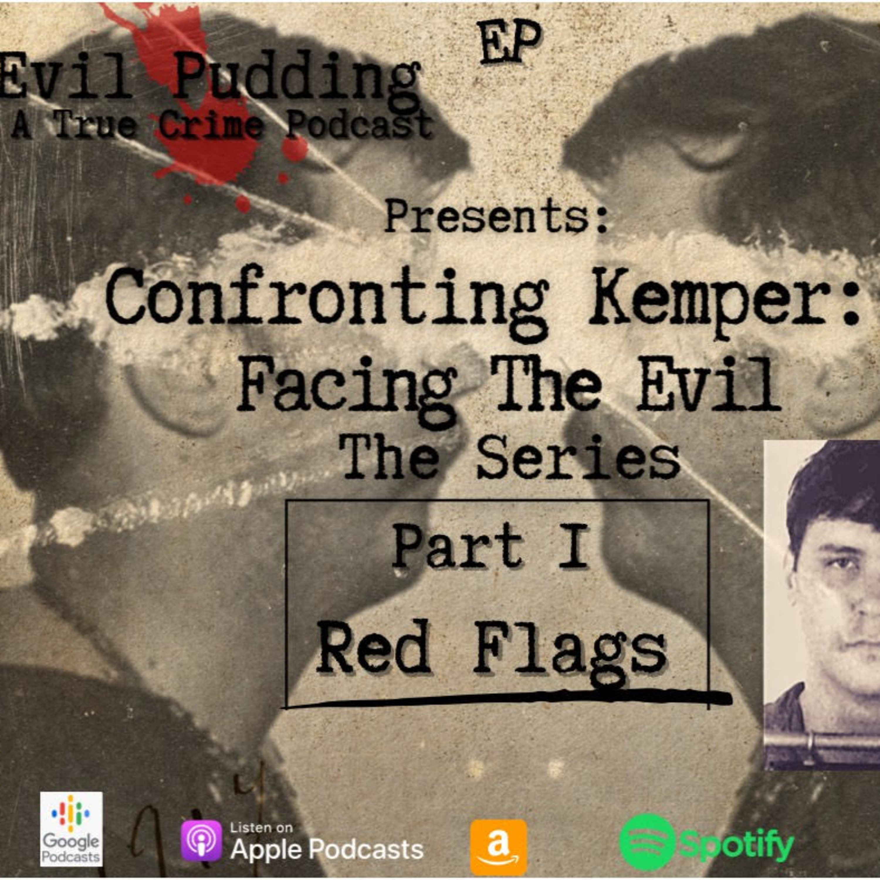 Evil Pudding Episode 40 - Confronting Kemper: Facing the Evil Pt 1