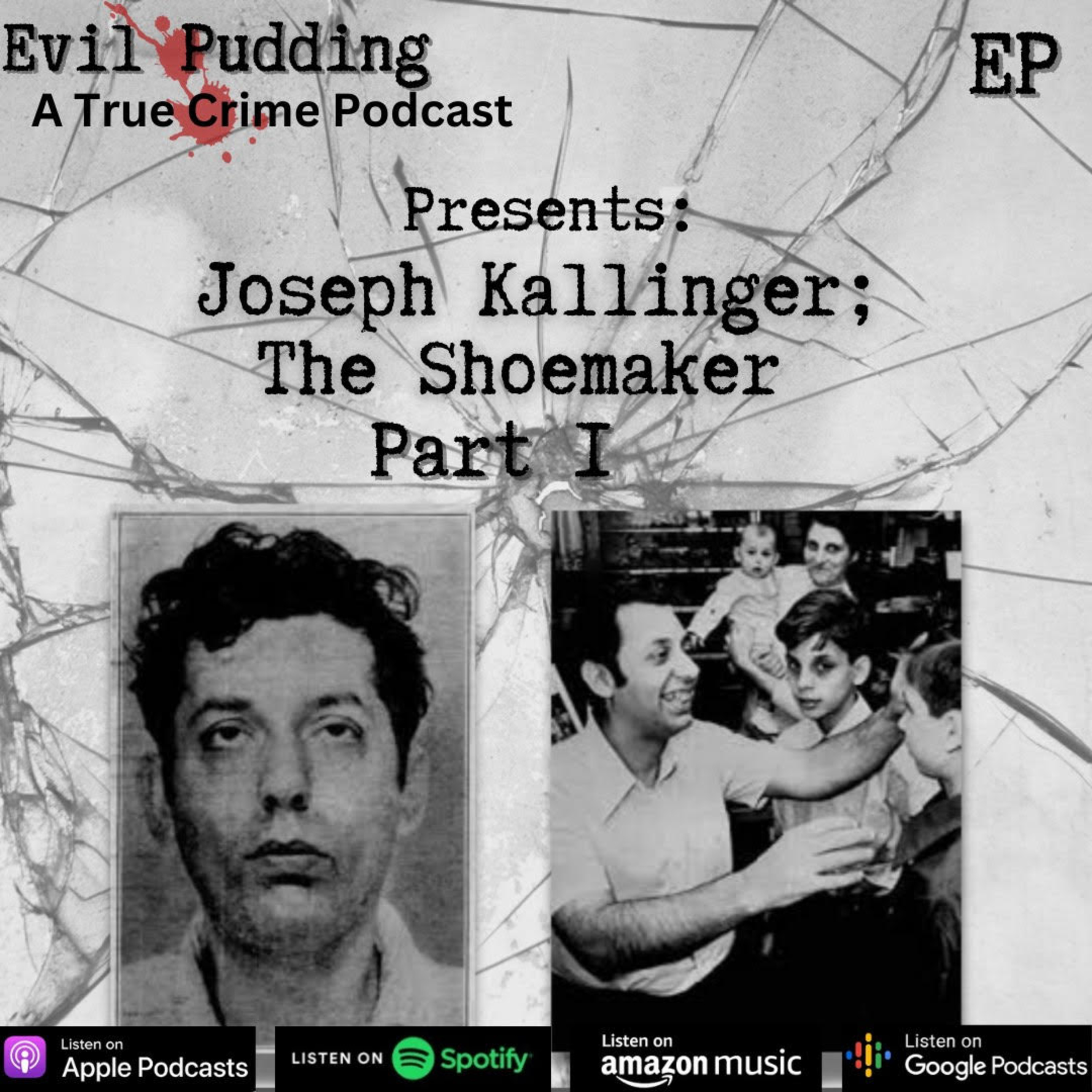 Evil Pudding - Ep 47 - Joseph Kallinger, The Shoemaker part 1
