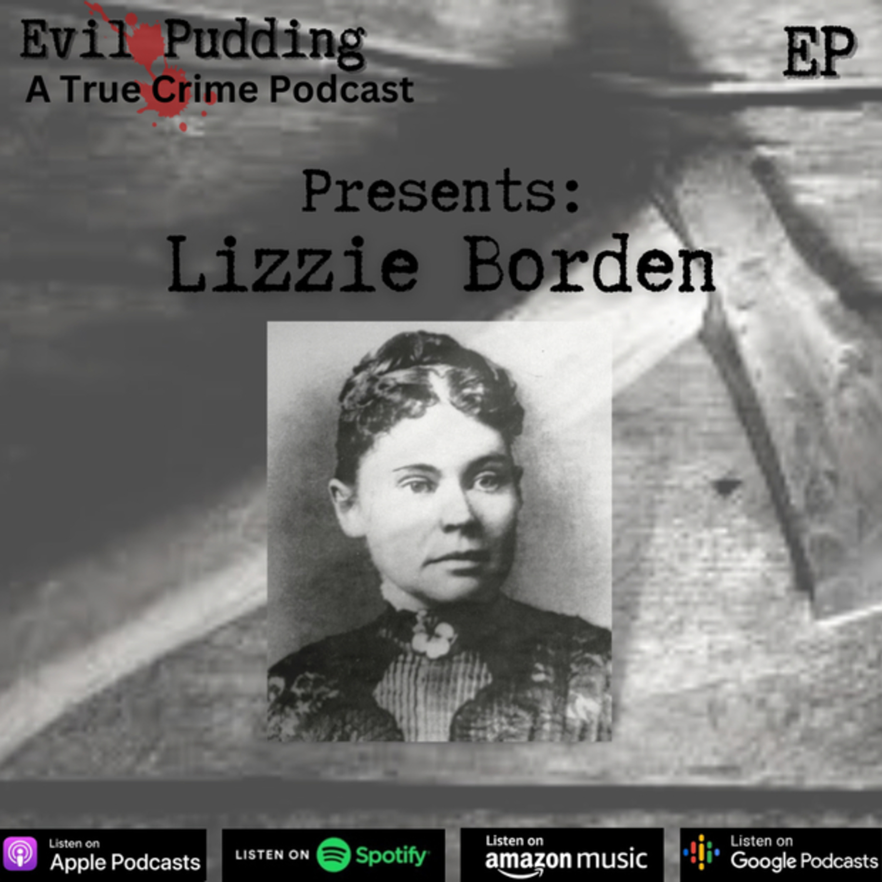 Evil Pudding - Episode 51 - Lizzie Borden