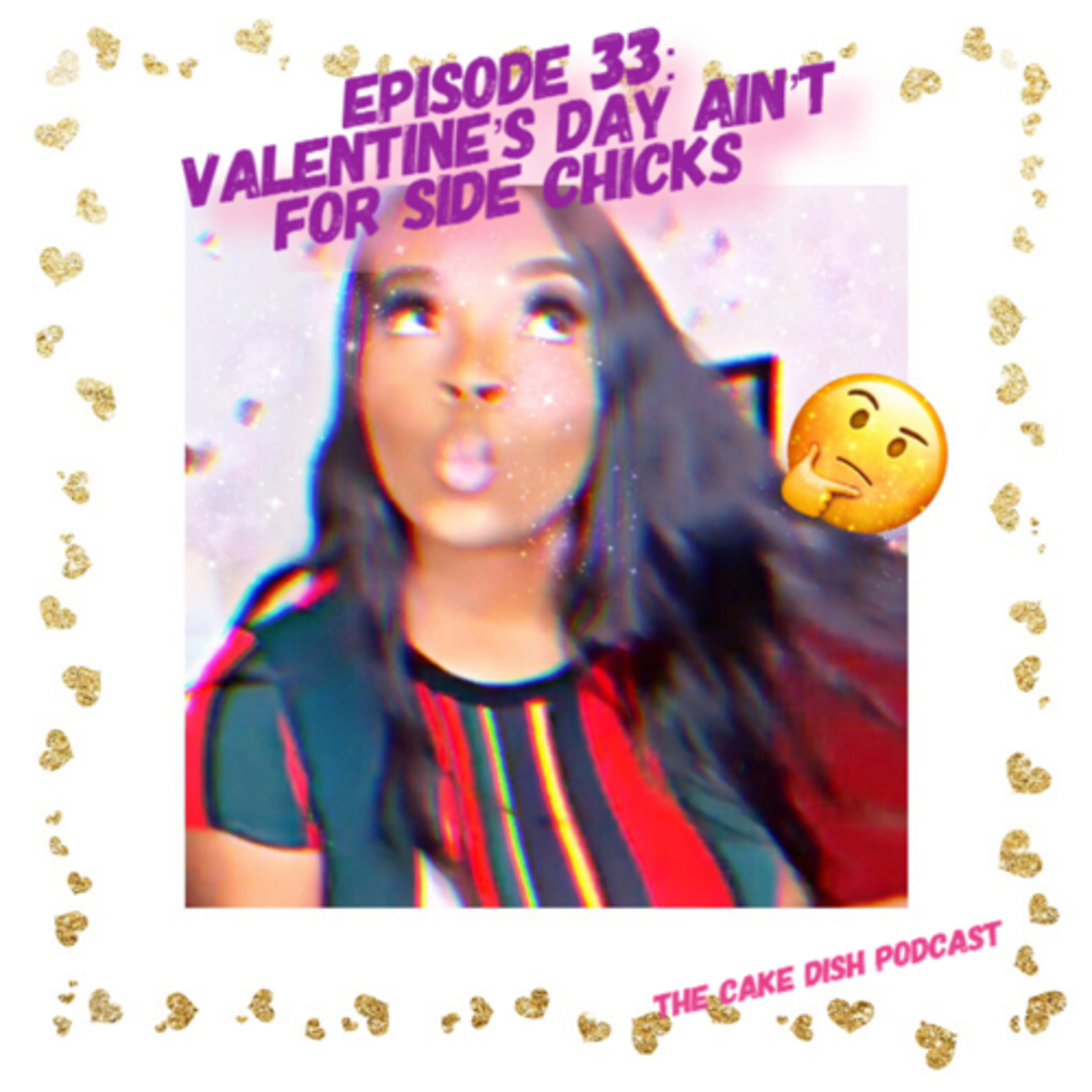 Episode 33 - Valentine’s Day Ain’t For Side Chicks episode artwork
