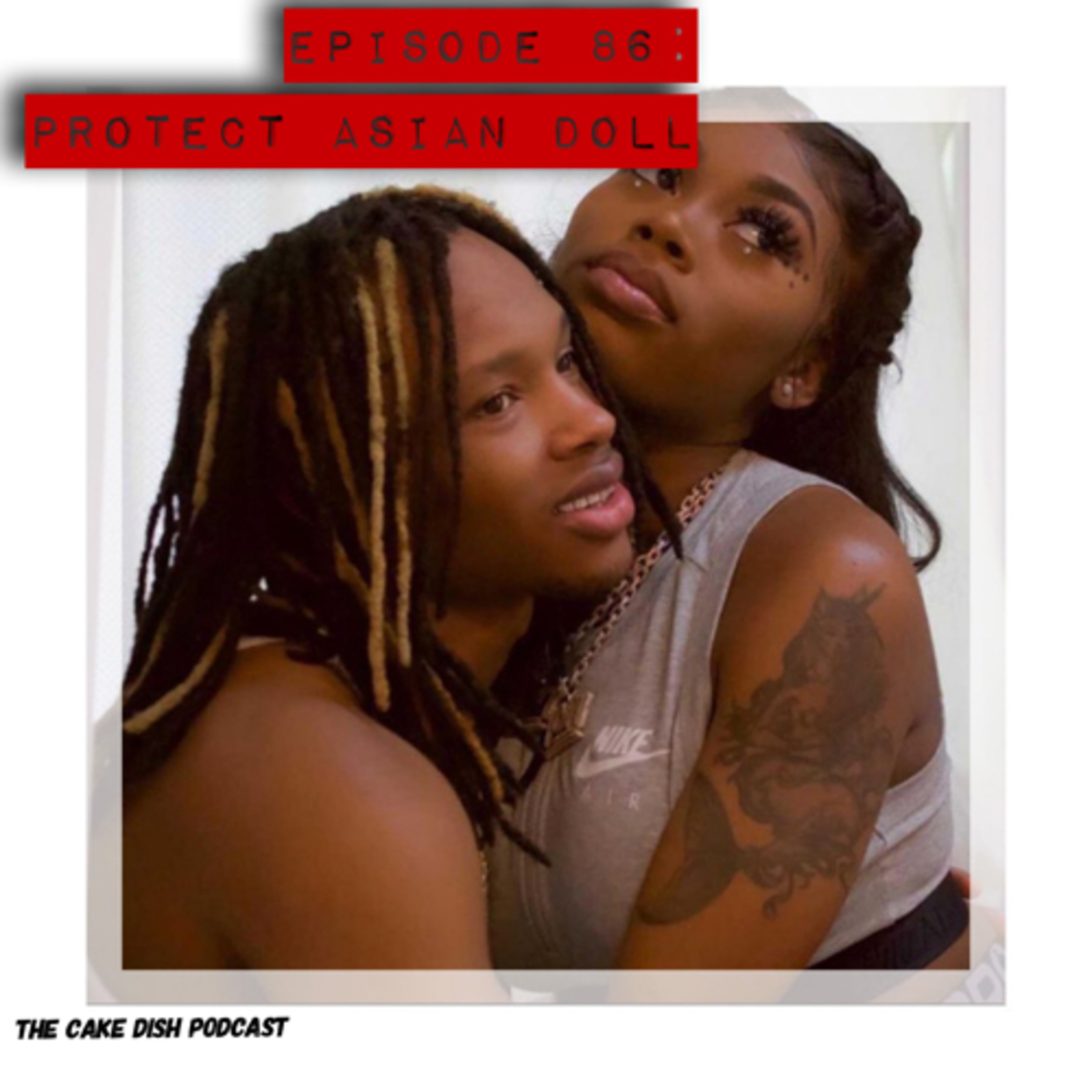 Episode 86: Protect Asian Doll episode artwork